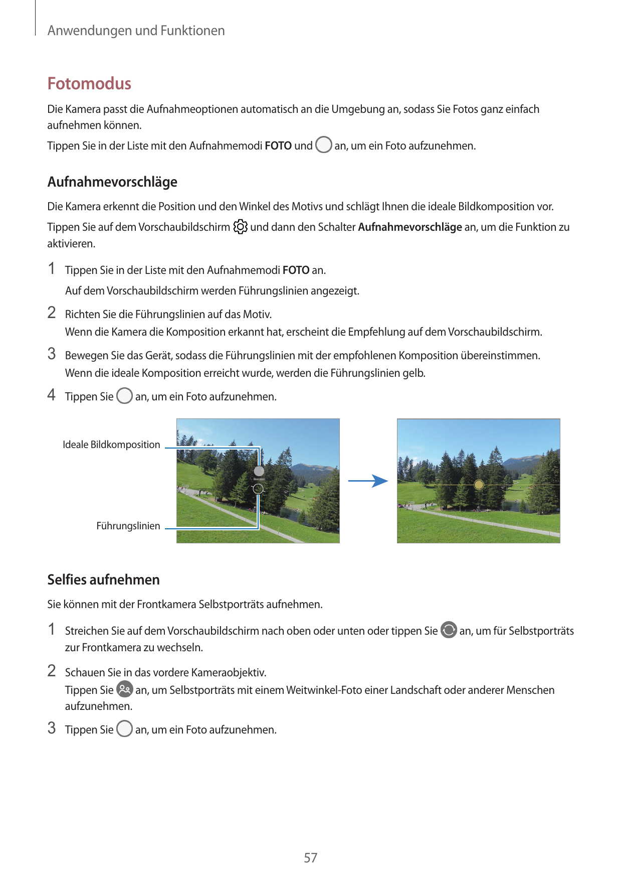 Anwendungen und FunktionenFotomodusDie Kamera passt die Aufnahmeoptionen automatisch an die Umgebung an, sodass Sie Fotos ganz e