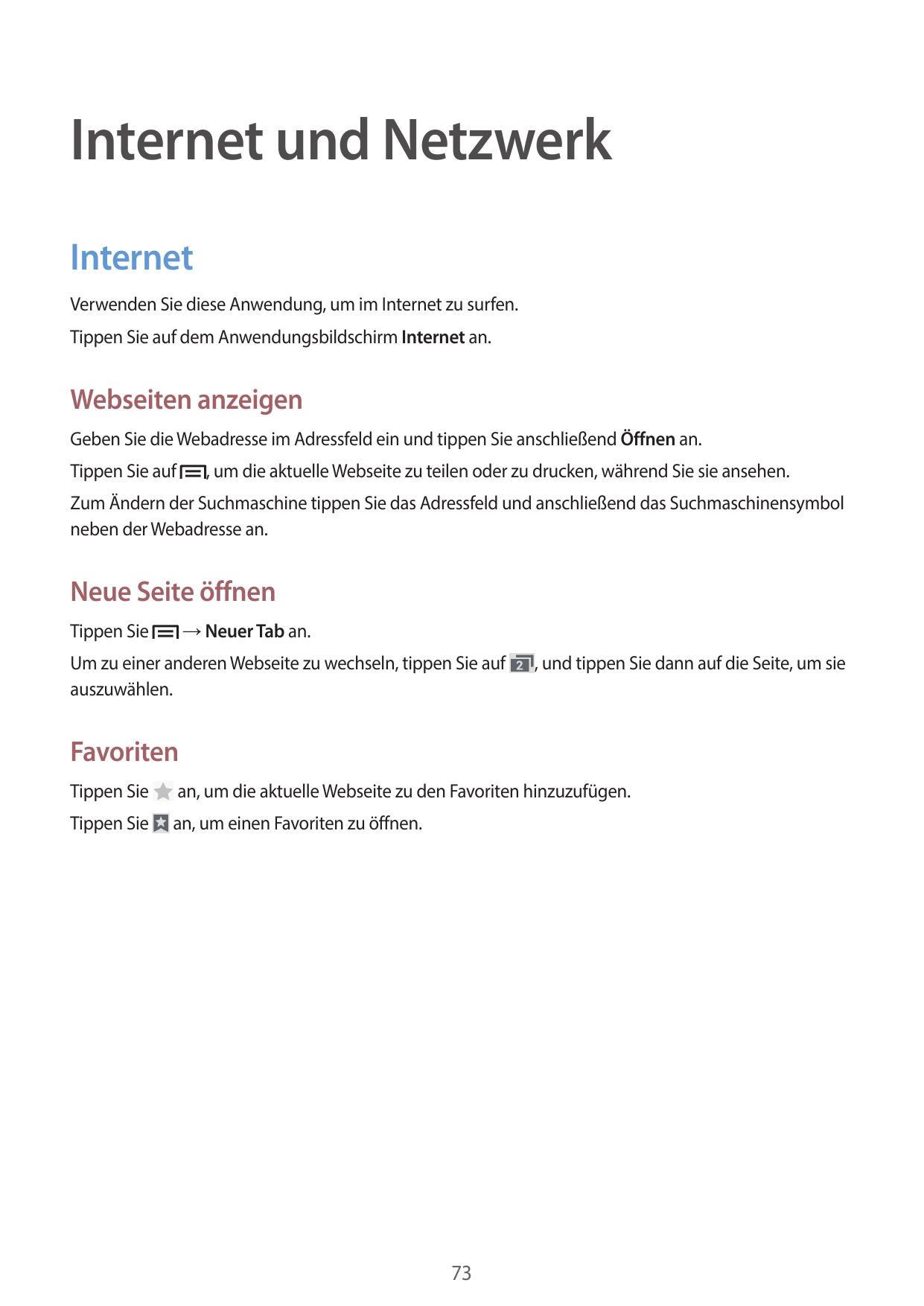 Internet und NetzwerkInternetVerwenden Sie diese Anwendung, um im Internet zu surfen.Tippen Sie auf dem Anwendungsbildschirm Int