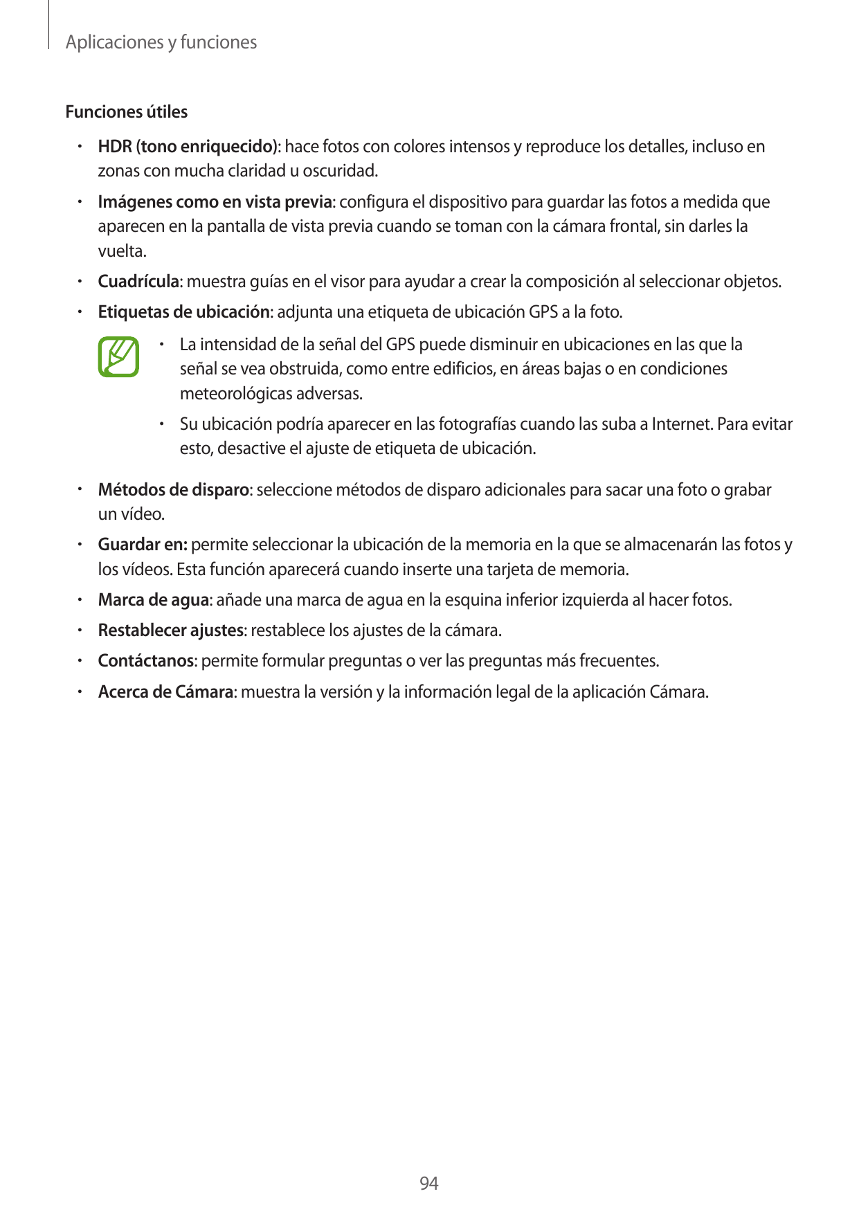 Aplicaciones y funcionesFunciones útiles• HDR (tono enriquecido): hace fotos con colores intensos y reproduce los detalles, incl