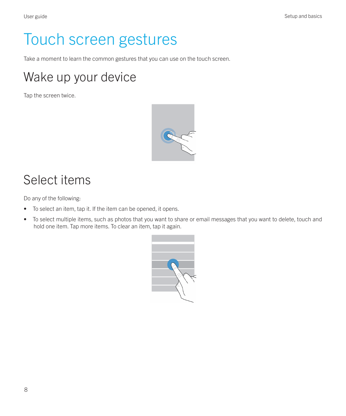 User guideSetup and basicsTouch screen gesturesTake a moment to learn the common gestures that you can use on the touch screen.W