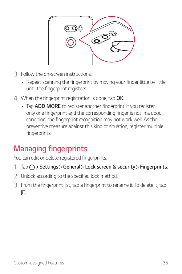 3 Follow the on-screen instructions.• Repeat scanning the fingerprint by moving your finger little by littleuntil the fingerprin