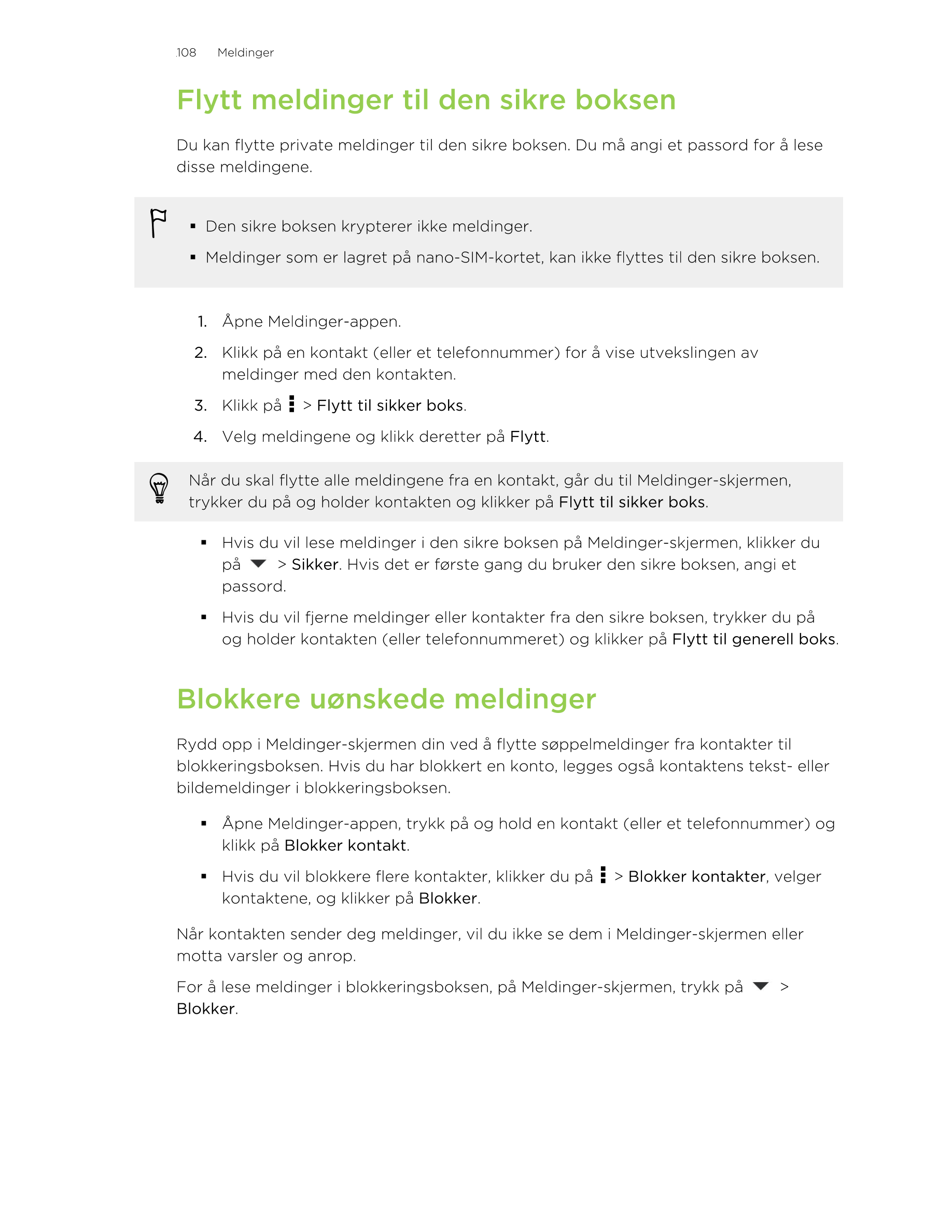 108     Meldinger
Flytt meldinger til den sikre boksen
Du kan flytte private meldinger til den sikre boksen. Du må angi et passo