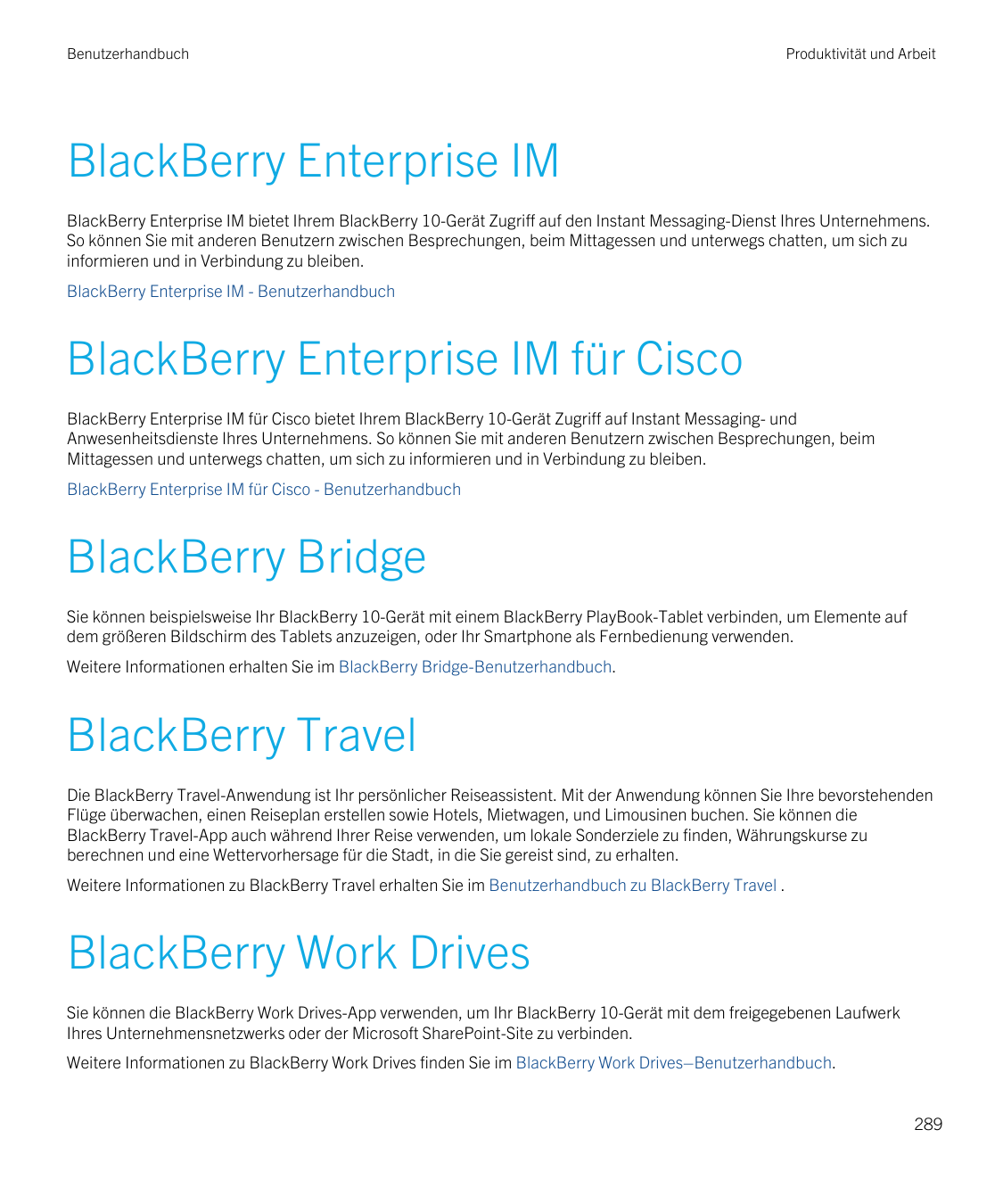 BenutzerhandbuchProduktivität und ArbeitBlackBerry Enterprise IMBlackBerry Enterprise IM bietet Ihrem BlackBerry 10-Gerät Zugrif