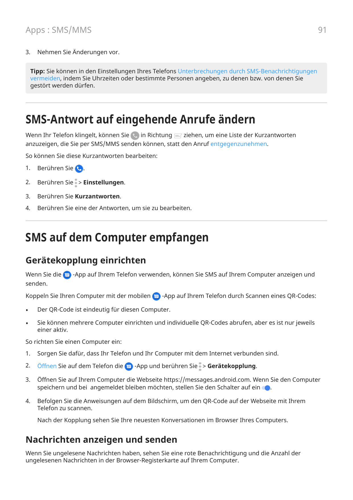 91Apps : SMS/MMS3.Nehmen Sie Änderungen vor.Tipp: Sie können in den Einstellungen Ihres Telefons Unterbrechungen durch SMS-Benac