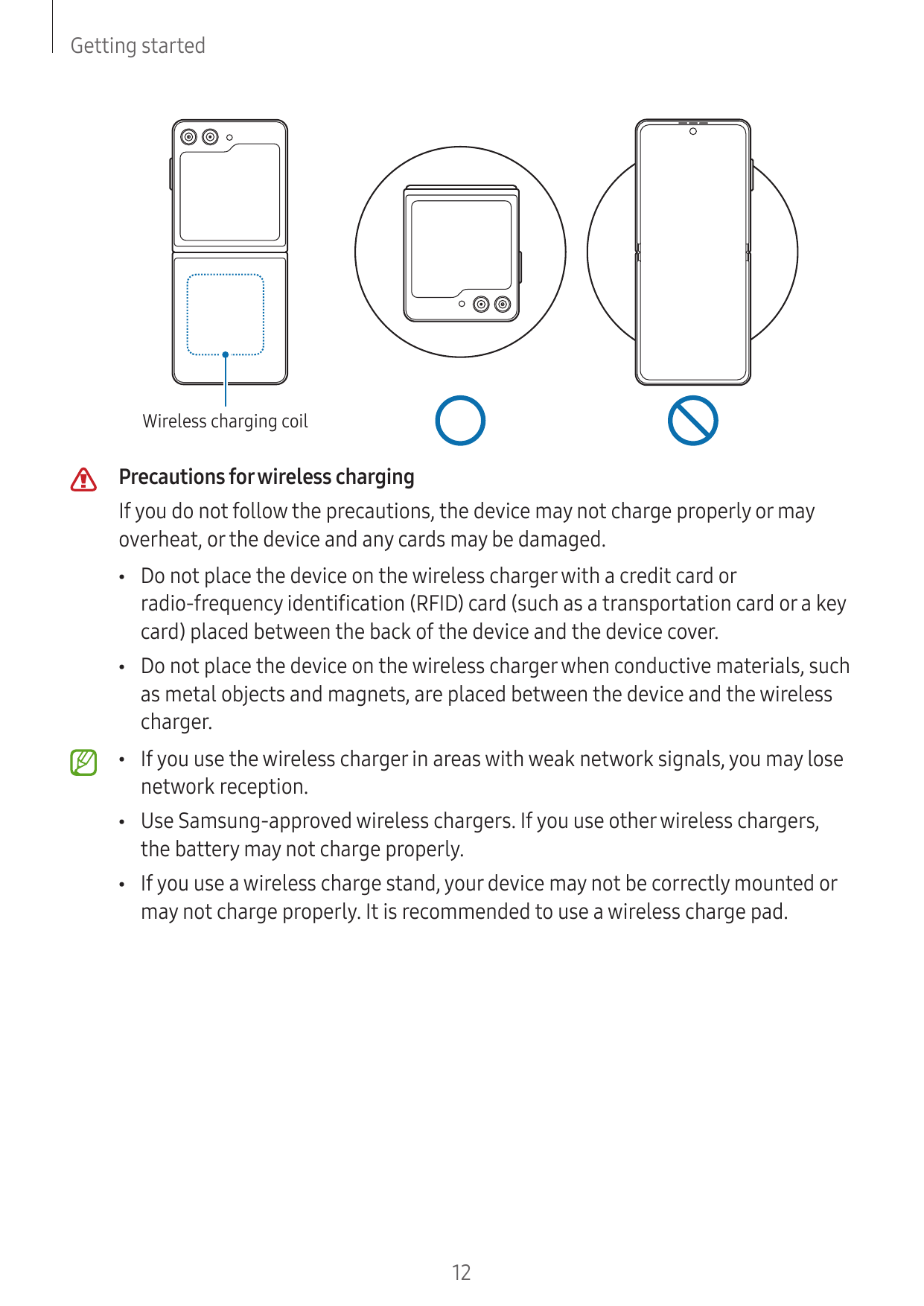 Getting startedWireless charging coilPrecautions for wireless chargingIf you do not follow the precautions, the device may not c