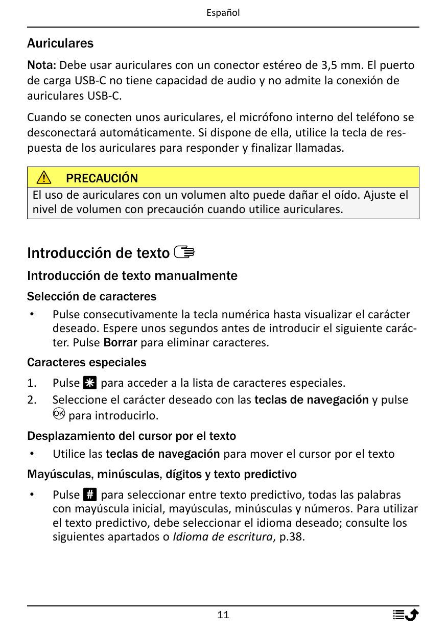 EspañolAuricularesNota: Debe usar auriculares con un conector estéreo de 3,5 mm. El puertode carga USB-C no tiene capacidad de a