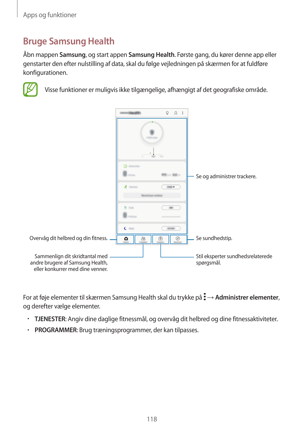 Apps og funktionerBruge Samsung HealthÅbn mappen Samsung, og start appen Samsung Health. Første gang, du kører denne app ellerge