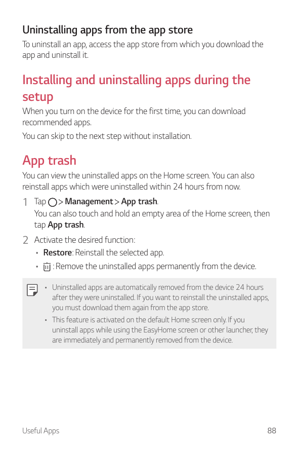 Uninstalling apps from the app storeTo uninstall an app, access the app store from which you download theapp and uninstall it.In