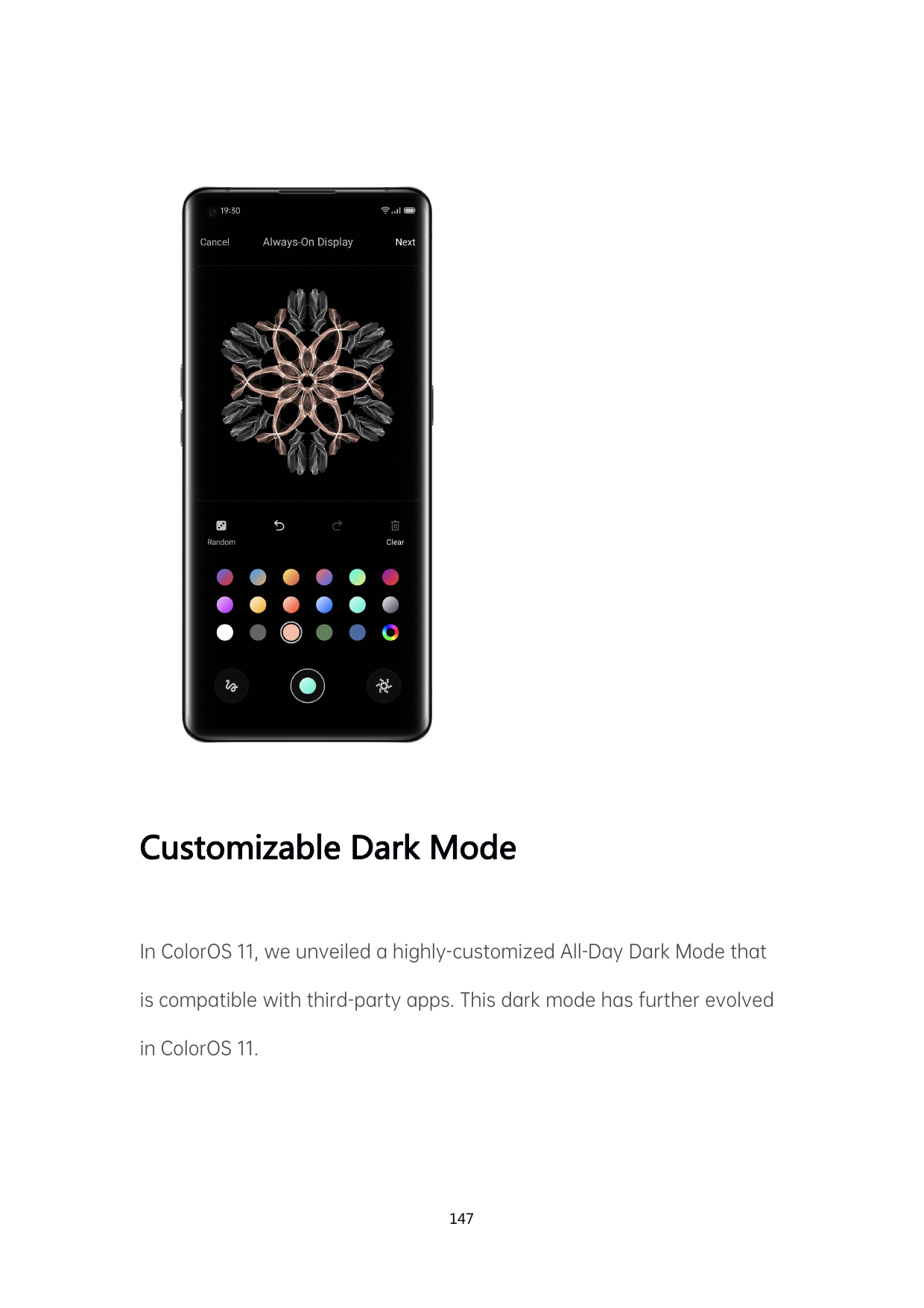 Customizable Dark ModeIn ColorOS 11, we unveiled a highly-customized All-Day Dark Mode thatis compatible with third-party apps. 