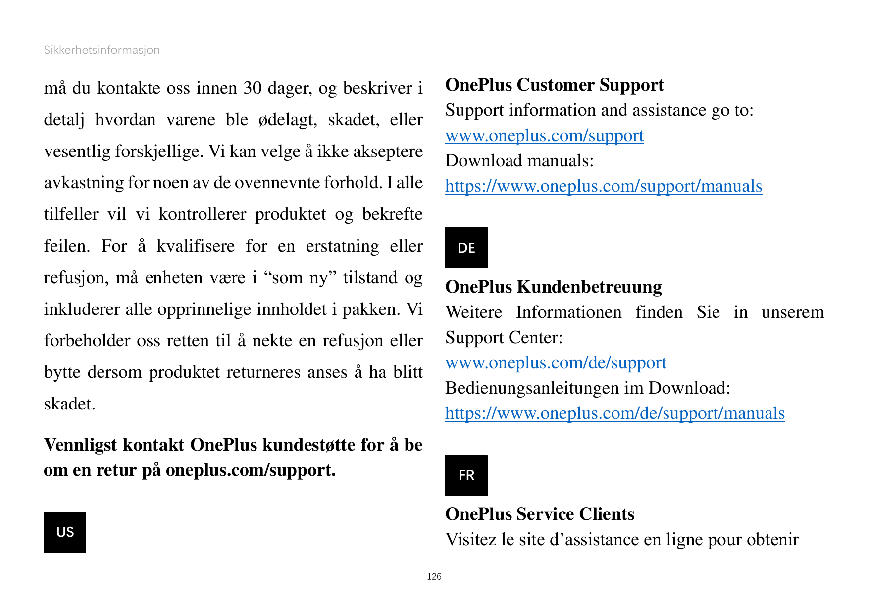 SikkerhetsinformasjonOnePlus Customer SupportSupport information and assistance go to:www.oneplus.com/supportDownload manuals:ht