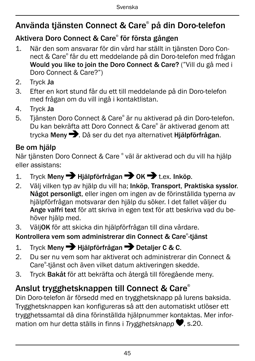 Svenska®Använda tjänsten Connect & Care på din Doro-telefon®Aktivera Doro Connect & Care för första gången1.När den som ansvarar