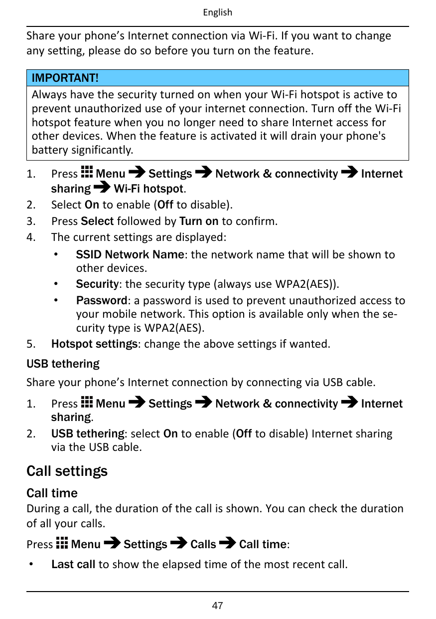 EnglishShare your phone’s Internet connection via Wi-Fi. If you want to changeany setting, please do so before you turn on the f