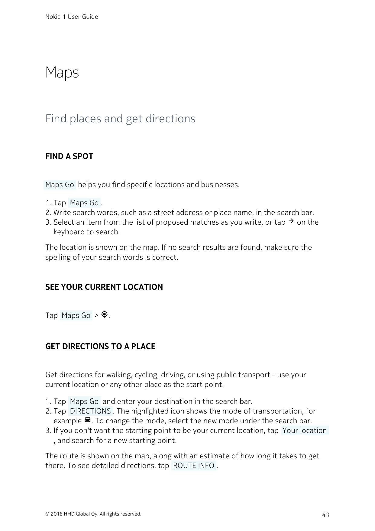 Nokia 1 User GuideMapsFind places and get directionsFIND A SPOT Maps Go  helps you find specific locations and businesses.1. Tap