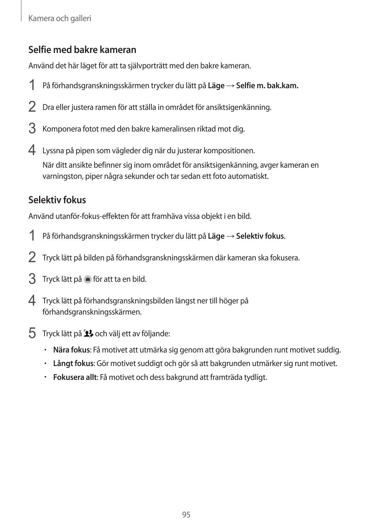 Kamera och galleriSelfie med bakre kameranAnvänd det här läget för att ta självporträtt med den bakre kameran.1 På förhandsgrans