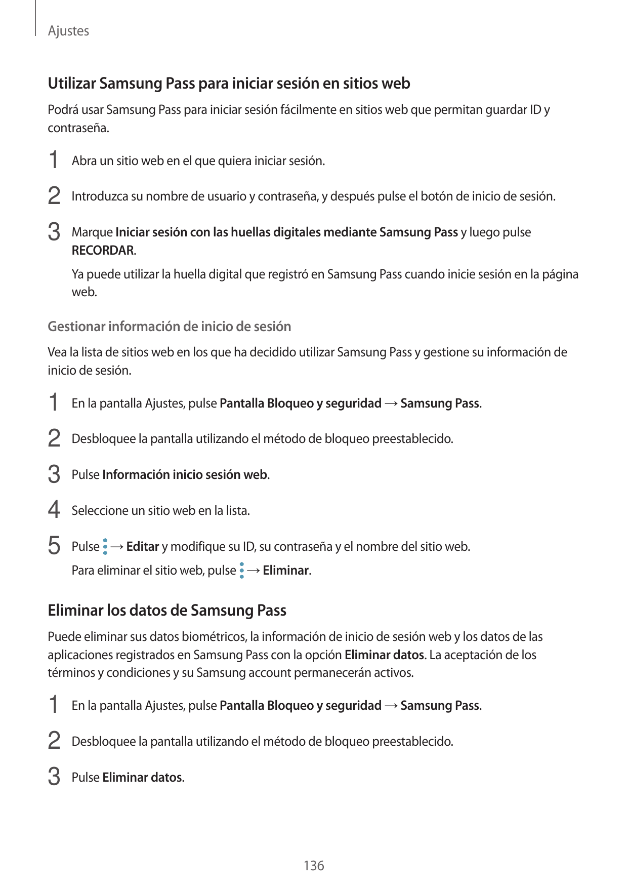 AjustesUtilizar Samsung Pass para iniciar sesión en sitios webPodrá usar Samsung Pass para iniciar sesión fácilmente en sitios w