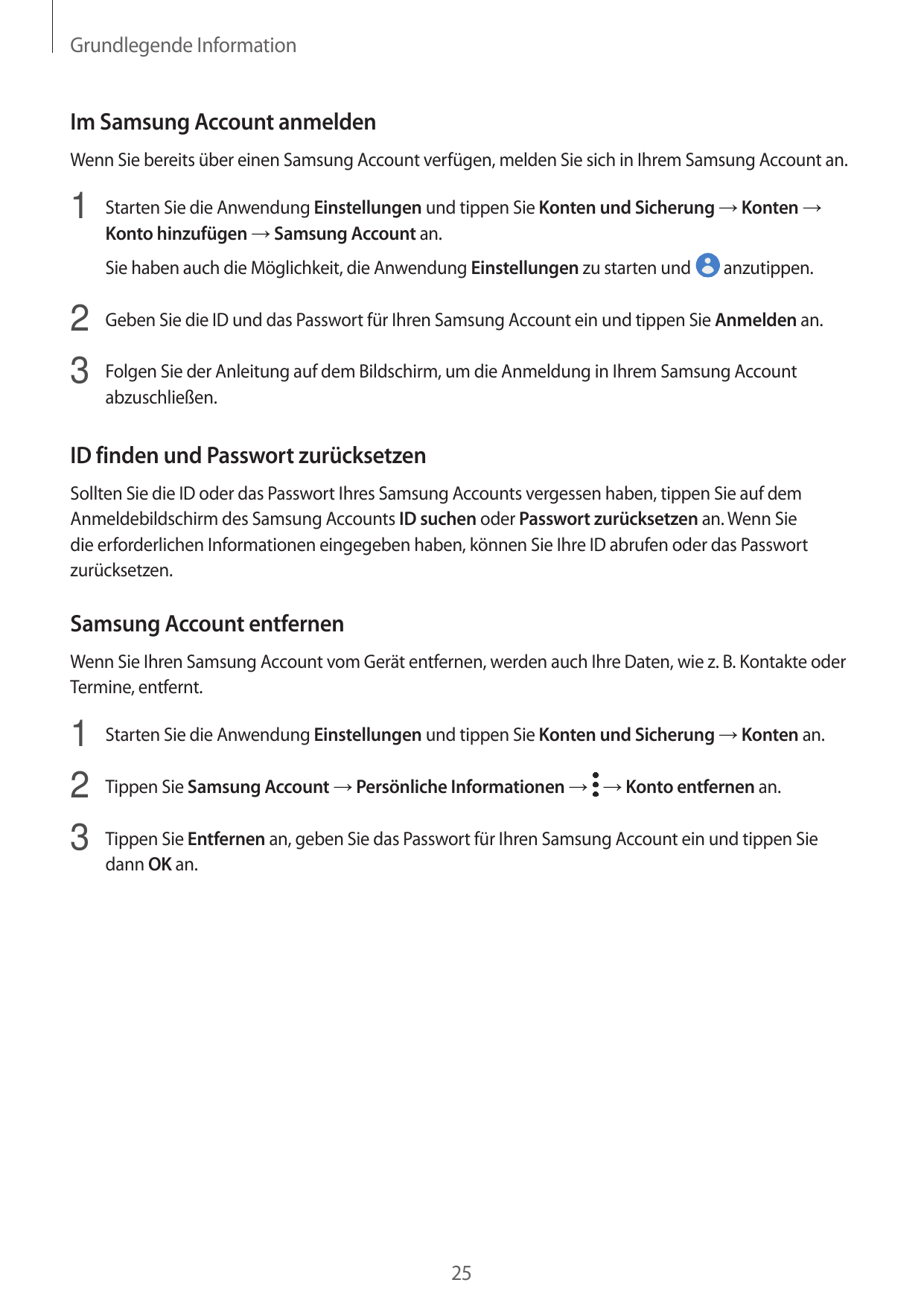Grundlegende InformationIm Samsung Account anmeldenWenn Sie bereits über einen Samsung Account verfügen, melden Sie sich in Ihre