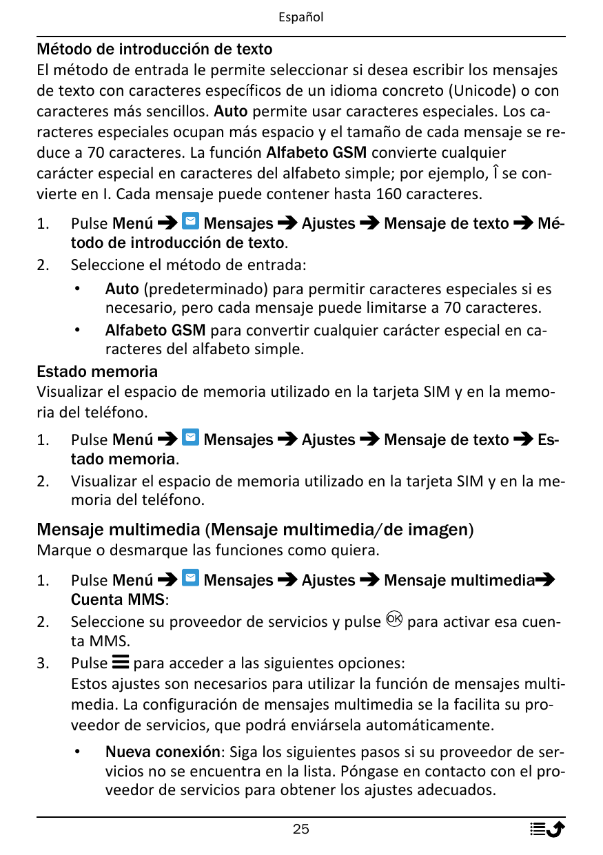 EspañolMétodo de introducción de textoEl método de entrada le permite seleccionar si desea escribir los mensajesde texto con car