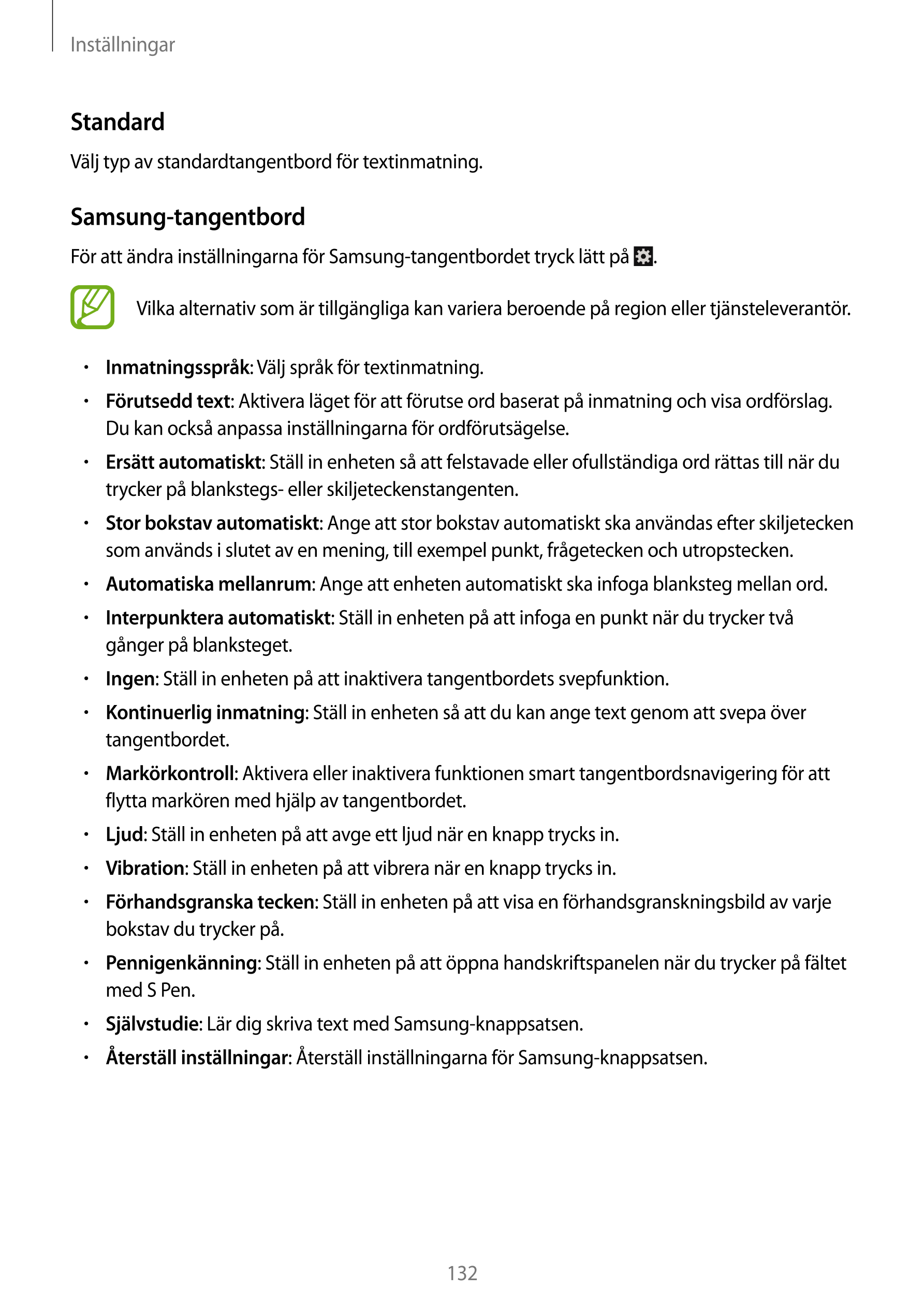 Inställningar
Standard
Välj typ av standardtangentbord för textinmatning.
Samsung-tangentbord
För att ändra inställningarna för 