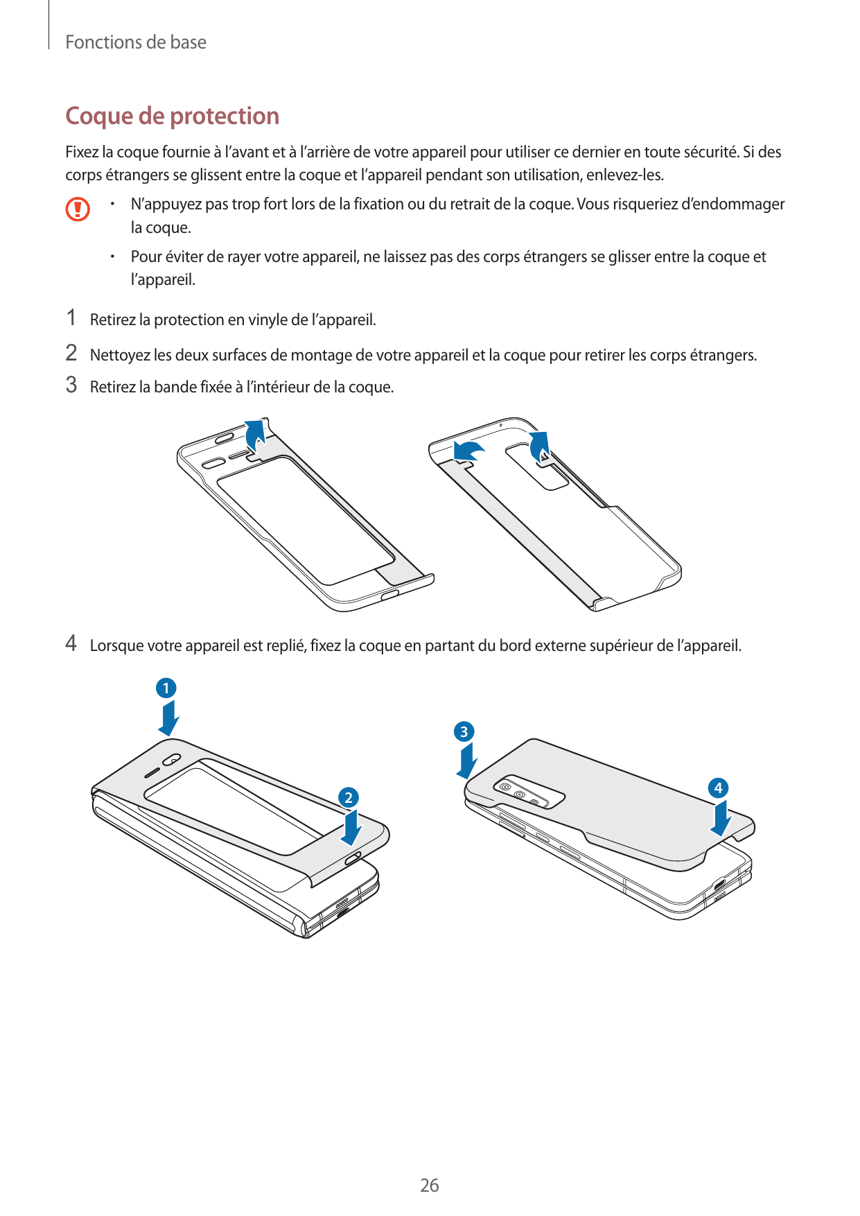 Fonctions de baseCoque de protectionFixez la coque fournie à l’avant et à l’arrière de votre appareil pour utiliser ce dernier e