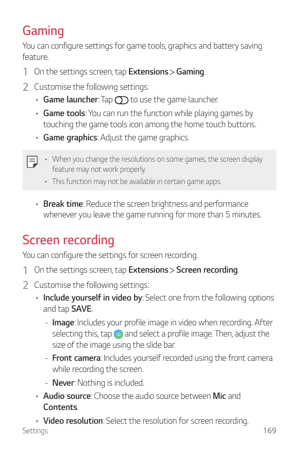 GamingYou can configure settings for game tools, graphics and battery savingfeature.1 On the settings screen, tap Extensions Gam