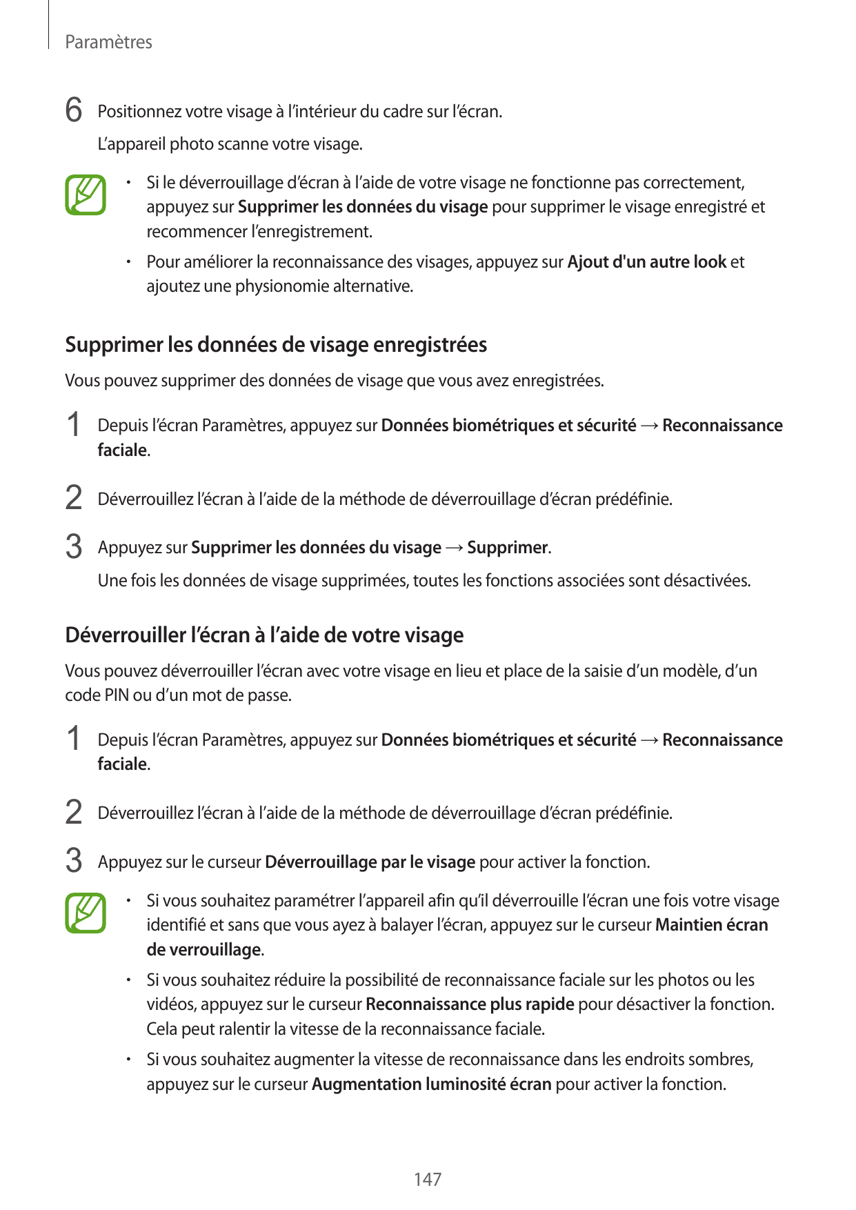 Paramètres6 Positionnez votre visage à l’intérieur du cadre sur l’écran.L’appareil photo scanne votre visage.•  Si le déverrouil