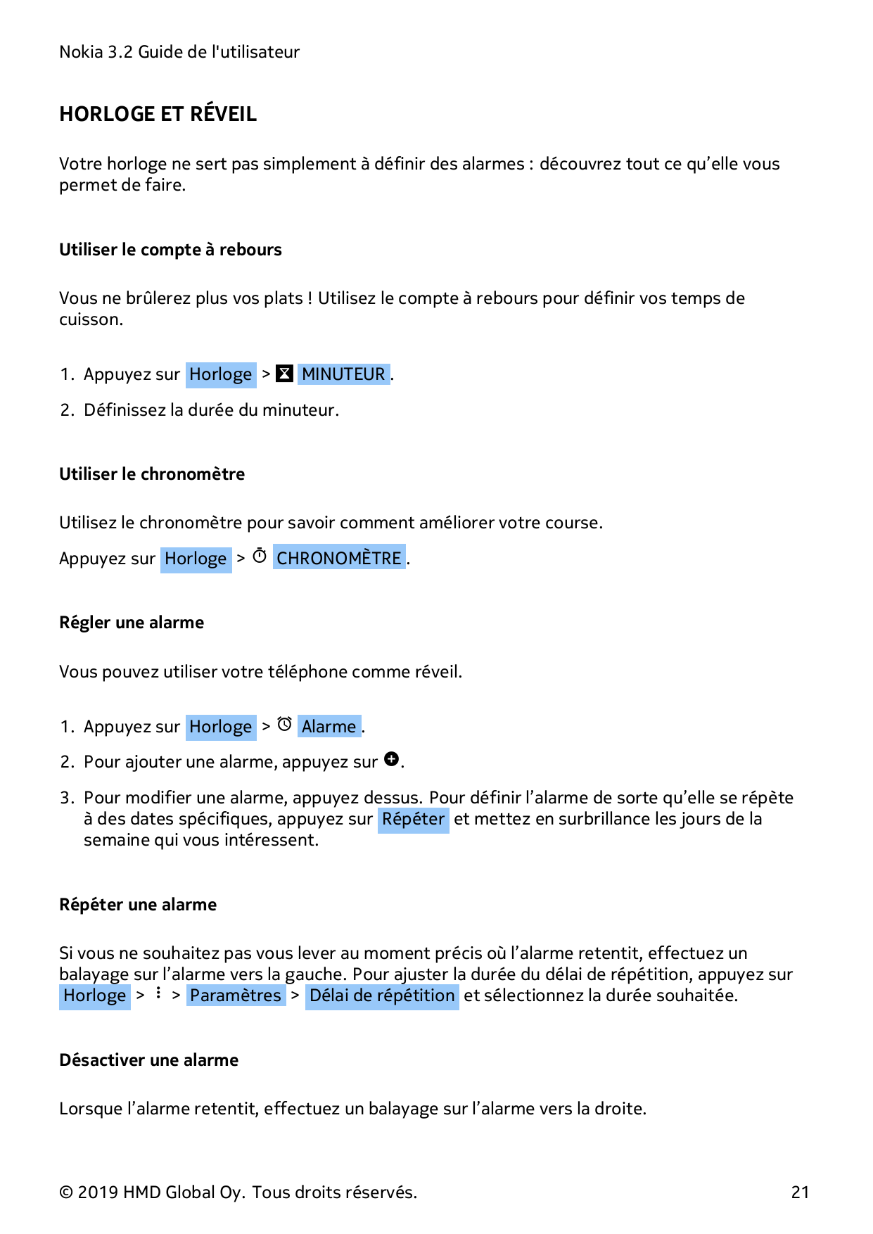 Nokia 3.2 Guide de l'utilisateurHORLOGE ET RÉVEILVotre horloge ne sert pas simplement à définir des alarmes : découvrez tout ce 