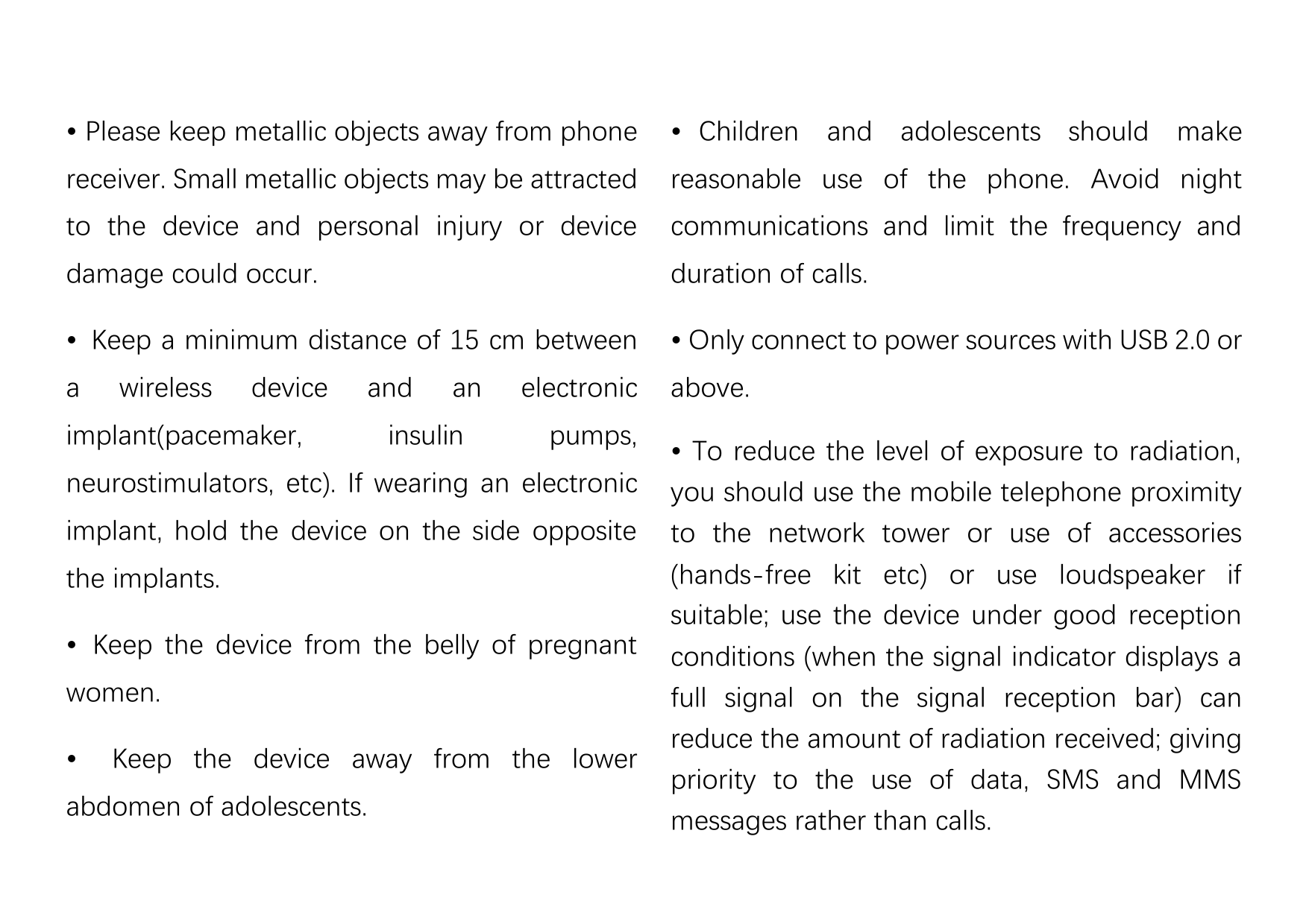 • Please keep metallic objects away from phone• Childrenreceiver. Small metallic objects may be attractedreasonable use of the p