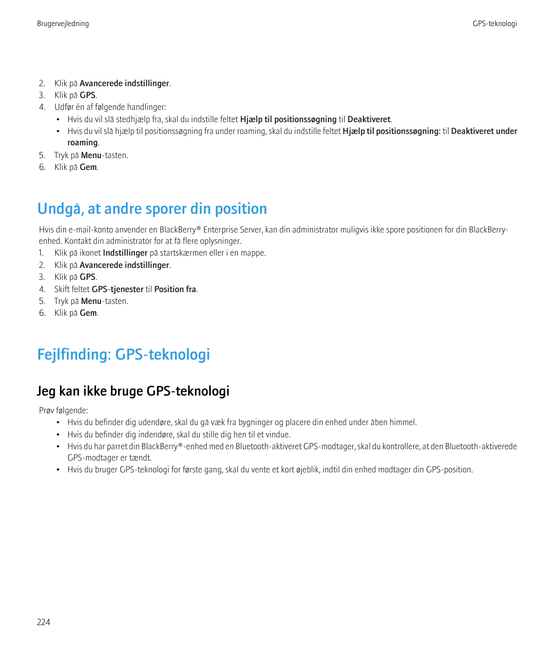 BrugervejledningGPS-teknologi2. Klik på Avancerede indstillinger.3. Klik på GPS.4. Udfør én af følgende handlinger:• Hvis du vil