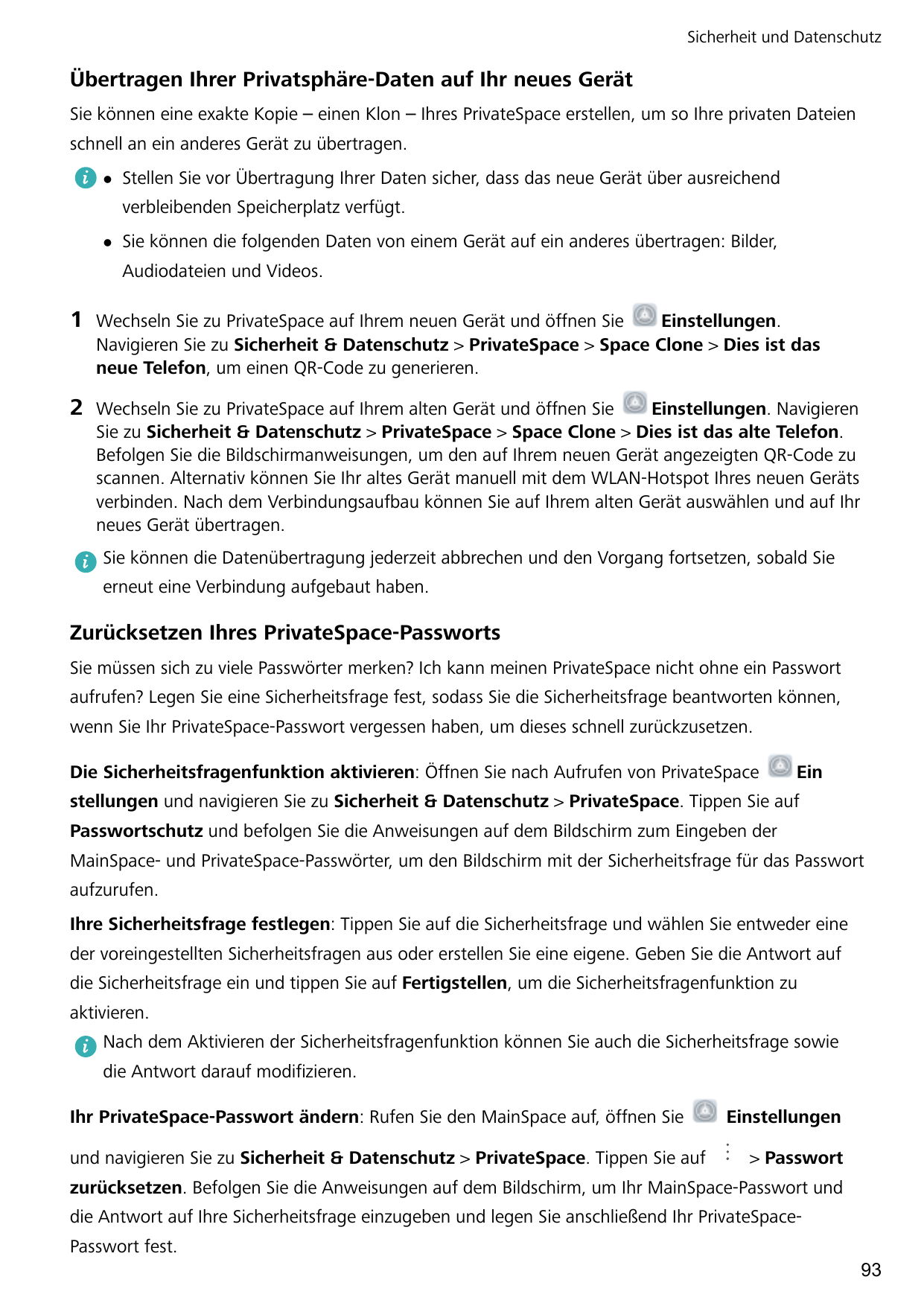 Sicherheit und DatenschutzÜbertragen Ihrer Privatsphäre-Daten auf Ihr neues GerätSie können eine exakte Kopie – einen Klon – Ihr