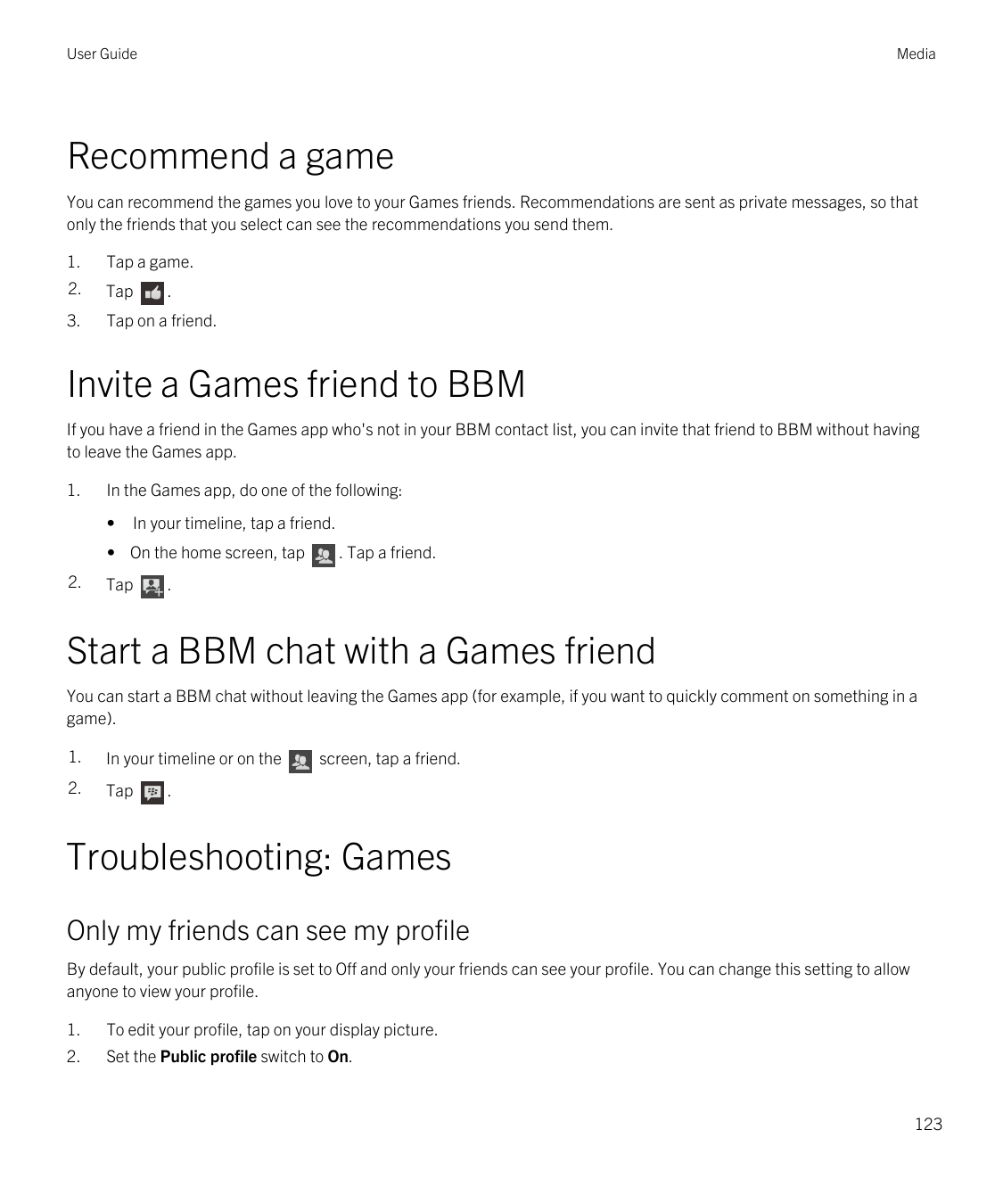 User GuideMediaRecommend a gameYou can recommend the games you love to your Games friends. Recommendations are sent as private m