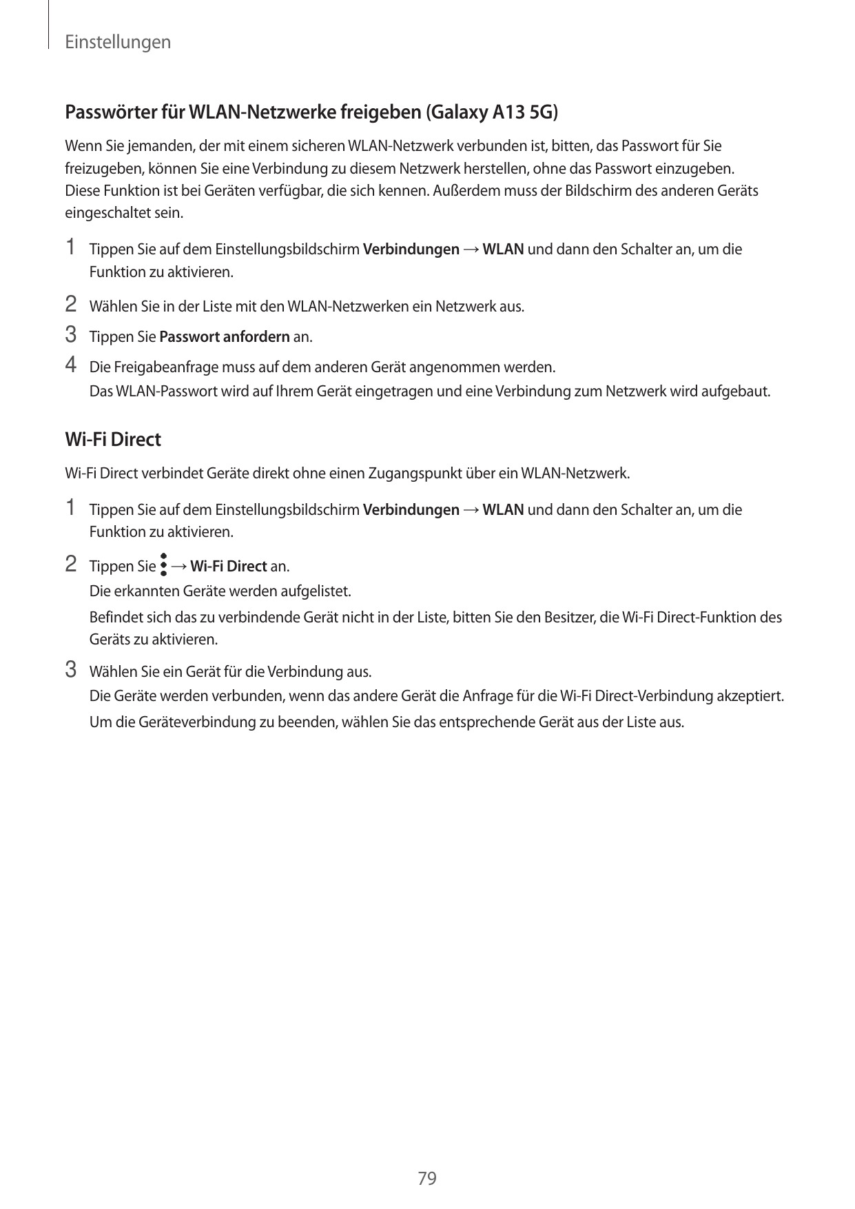 EinstellungenPasswörter für WLAN-Netzwerke freigeben (Galaxy A13 5G)Wenn Sie jemanden, der mit einem sicheren WLAN-Netzwerk verb