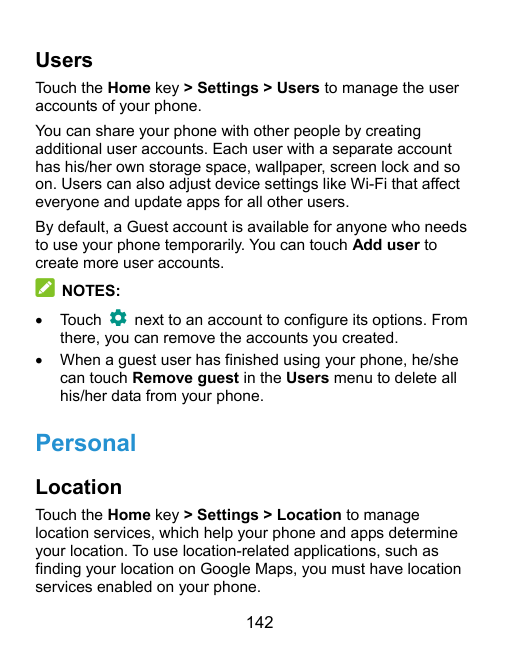 UsersTouch the Home key > Settings > Users to manage the useraccounts of your phone.You can share your phone with other people b