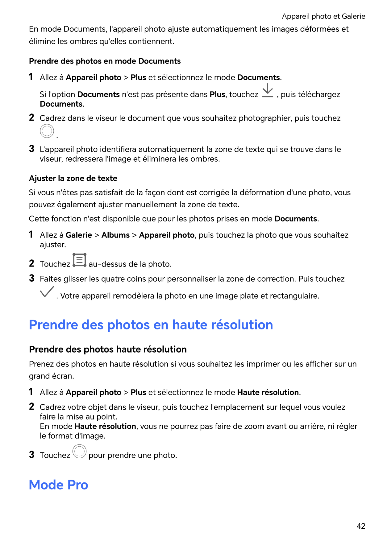 Appareil photo et GalerieEn mode Documents, l'appareil photo ajuste automatiquement les images déformées etélimine les ombres qu