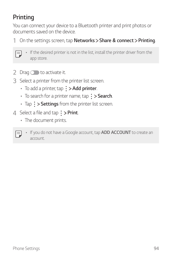PrintingYou can connect your device to a Bluetooth printer and print photos ordocuments saved on the device.1 On the settings sc