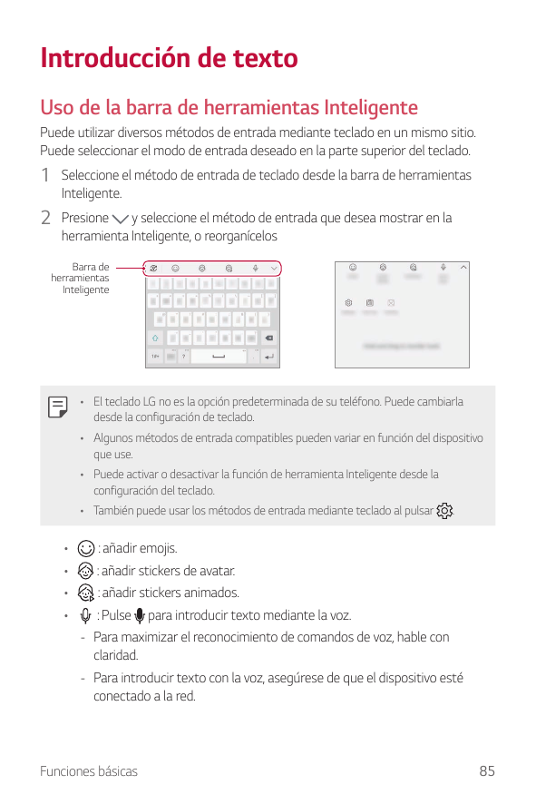 Introducción de textoUso de la barra de herramientas InteligentePuede utilizar diversos métodos de entrada mediante teclado en u