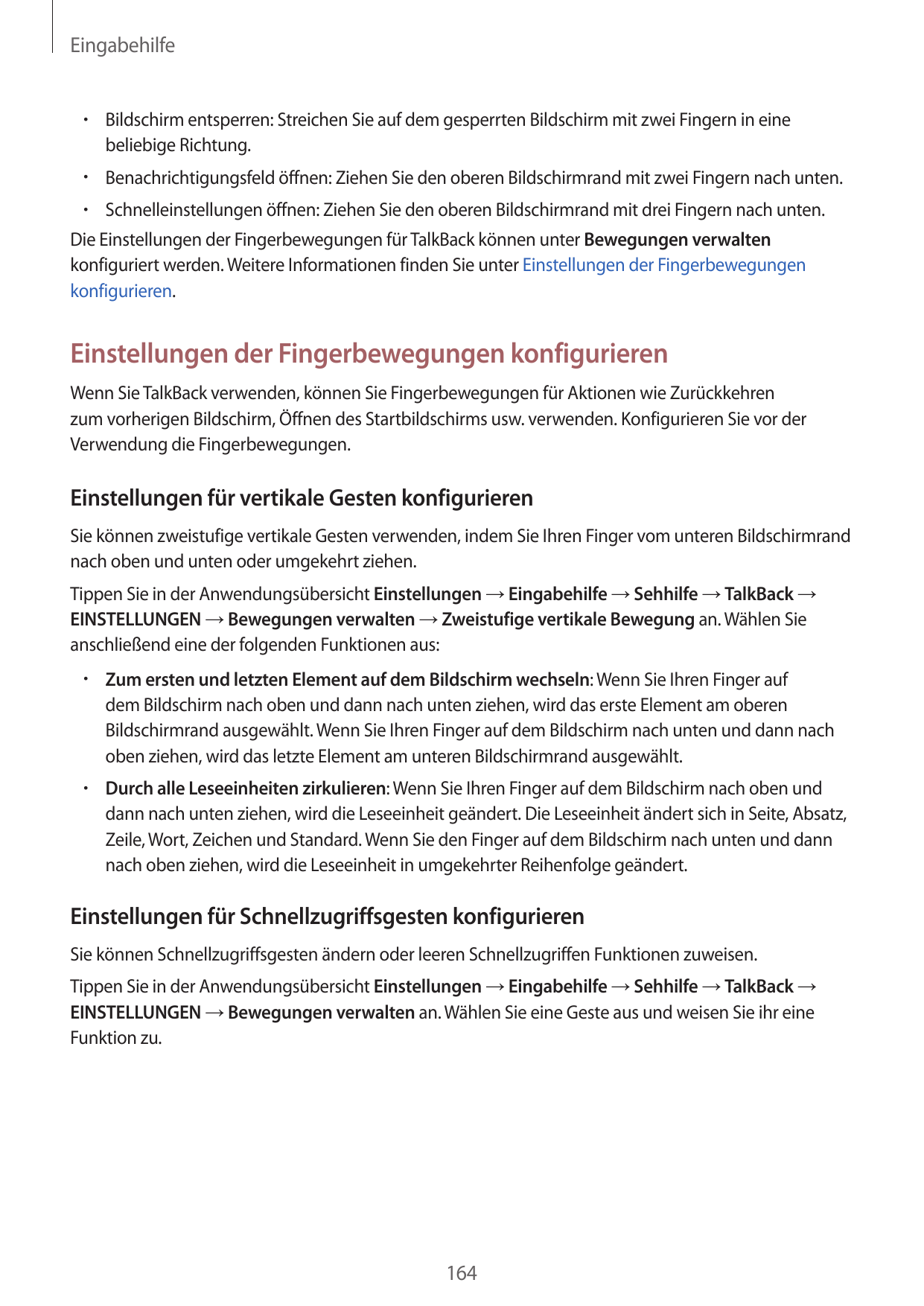 Eingabehilfe• Bildschirm entsperren: Streichen Sie auf dem gesperrten Bildschirm mit zwei Fingern in einebeliebige Richtung.• Be