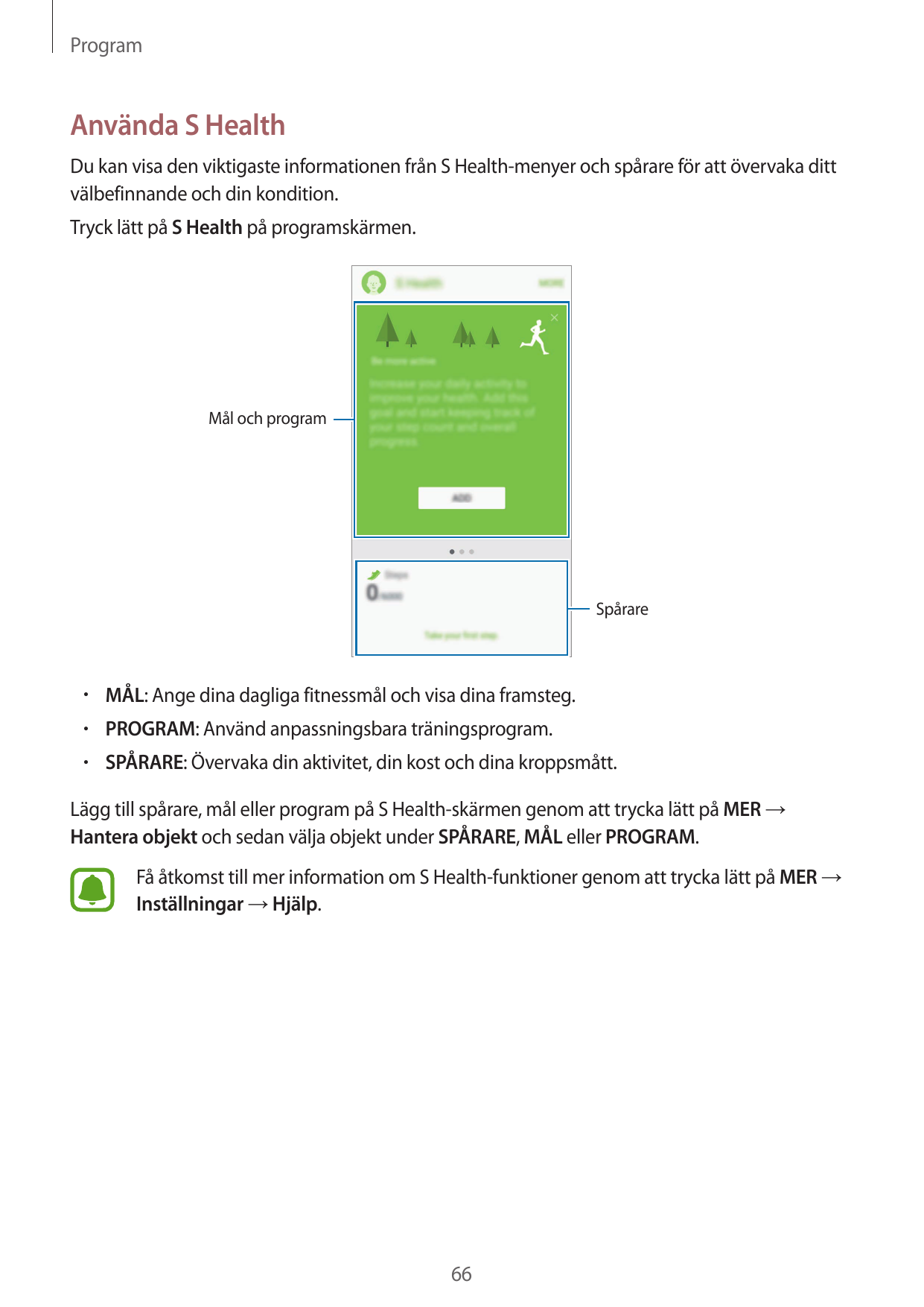 ProgramAnvända S HealthDu kan visa den viktigaste informationen från S Health-menyer och spårare för att övervaka dittvälbefinna