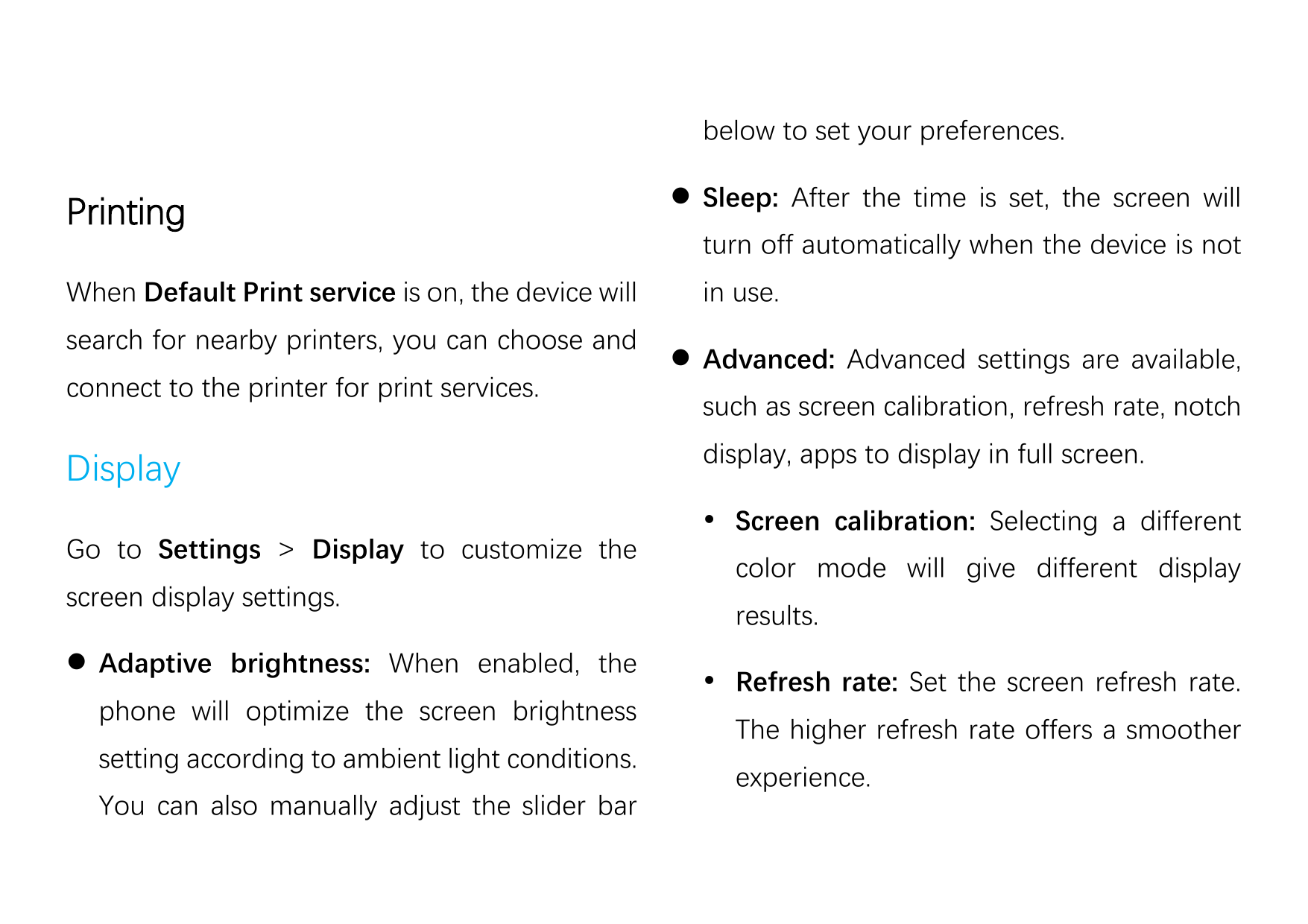 below to set your preferences.PrintingWhen Default Print service is on, the device willsearch for nearby printers, you can choos