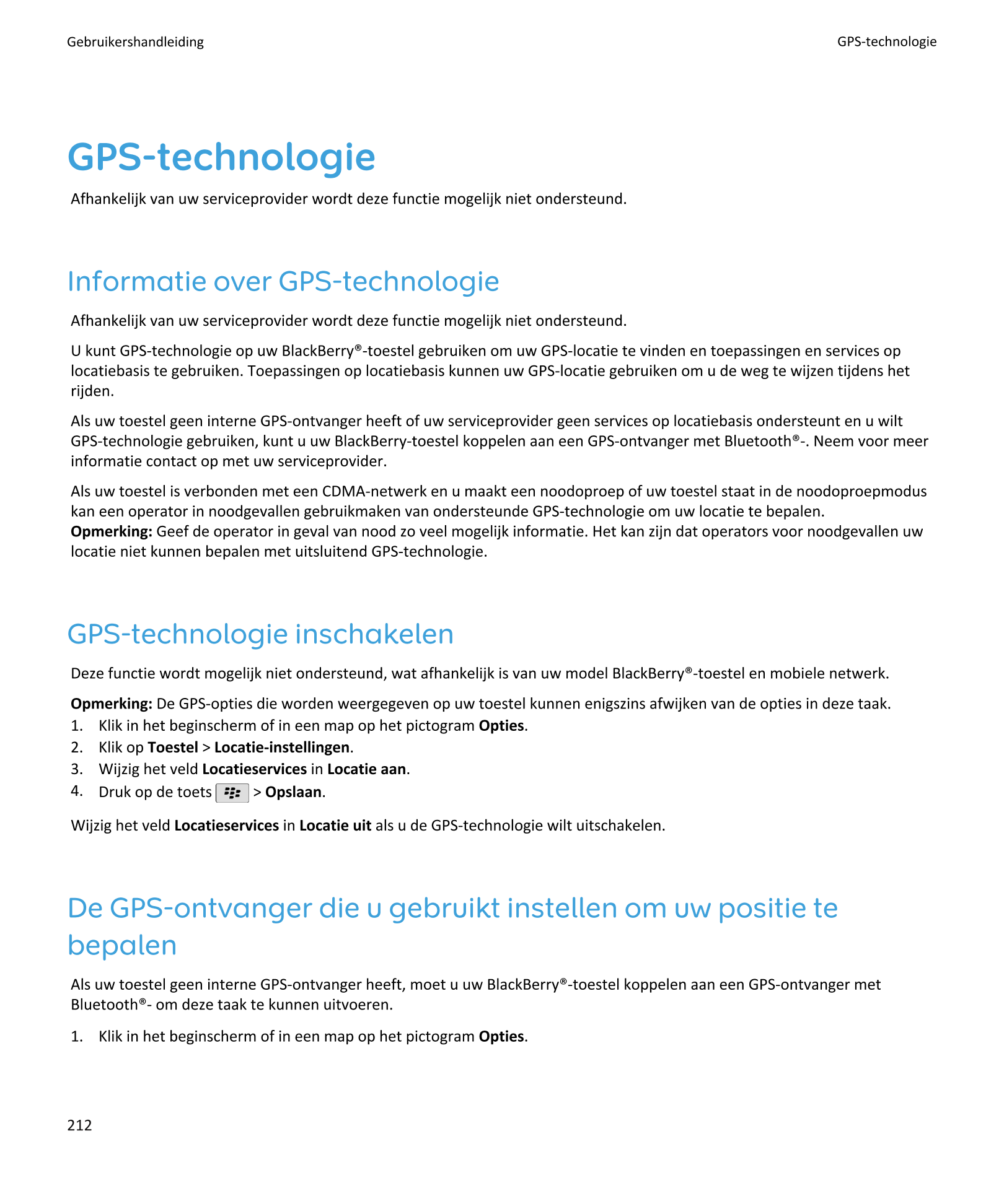 Gebruikershandleiding GPS-technologie
GPS-technologie
Afhankelijk van uw serviceprovider wordt deze functie mogelijk niet onders