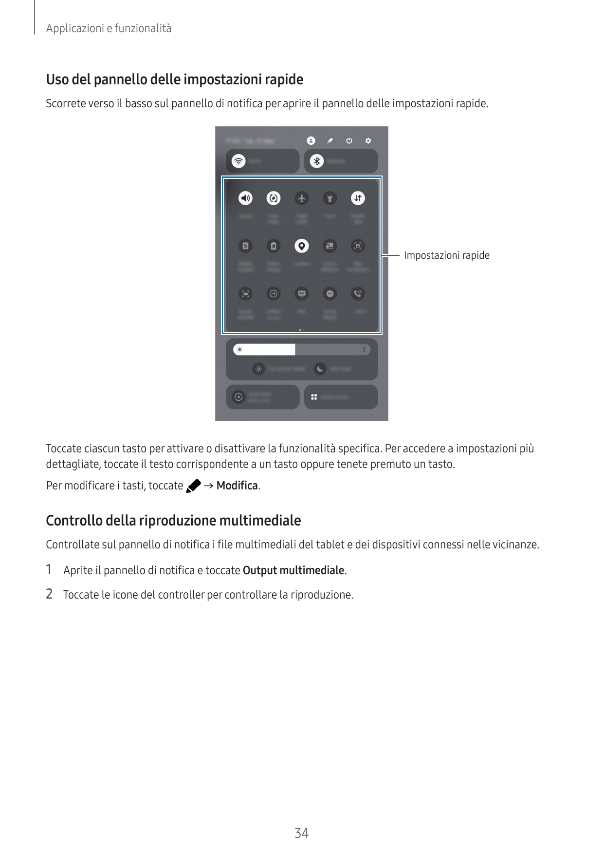 Applicazioni e funzionalitàUso del pannello delle impostazioni rapideScorrete verso il basso sul pannello di notifica per aprire