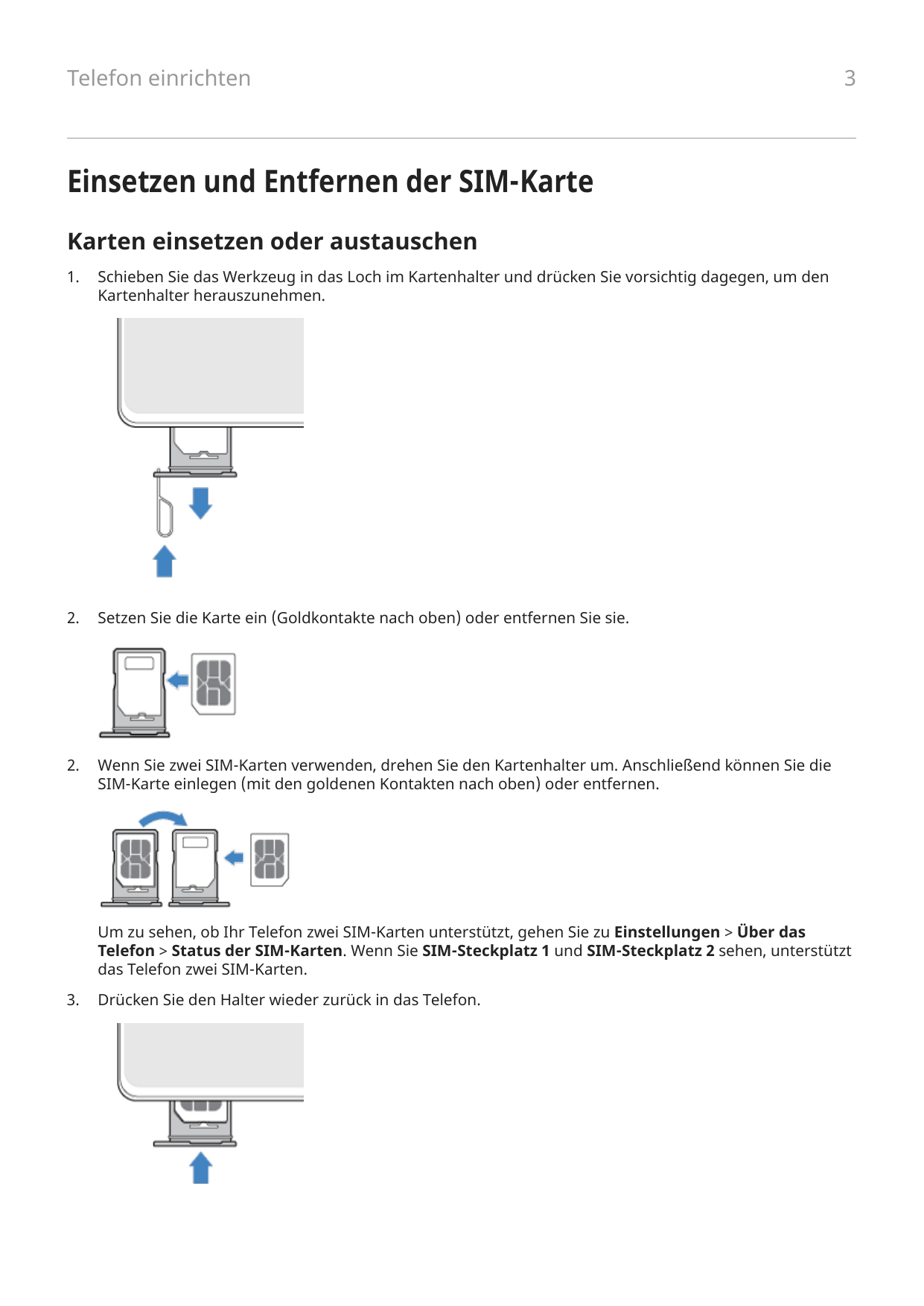 Telefon einrichten3Einsetzen und Entfernen der SIM-KarteKarten einsetzen oder austauschen1.Schieben Sie das Werkzeug in das Loch