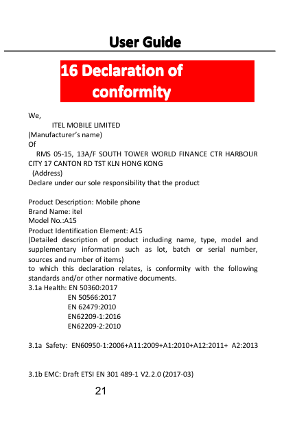 User Guide16 Declaration ofconformityWe,ITEL MOBILE LIMITED(Manufacturer’s name)OfRMS 05-15, 13A/F SOUTH TOWER WORLD FINANCE CTR