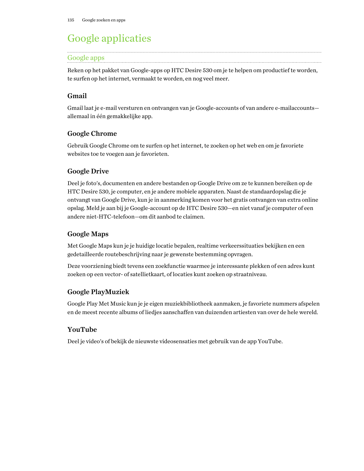 135Google zoeken en appsGoogle applicatiesGoogle appsReken op het pakket van Google-apps op HTC Desire 530 om je te helpen om pr