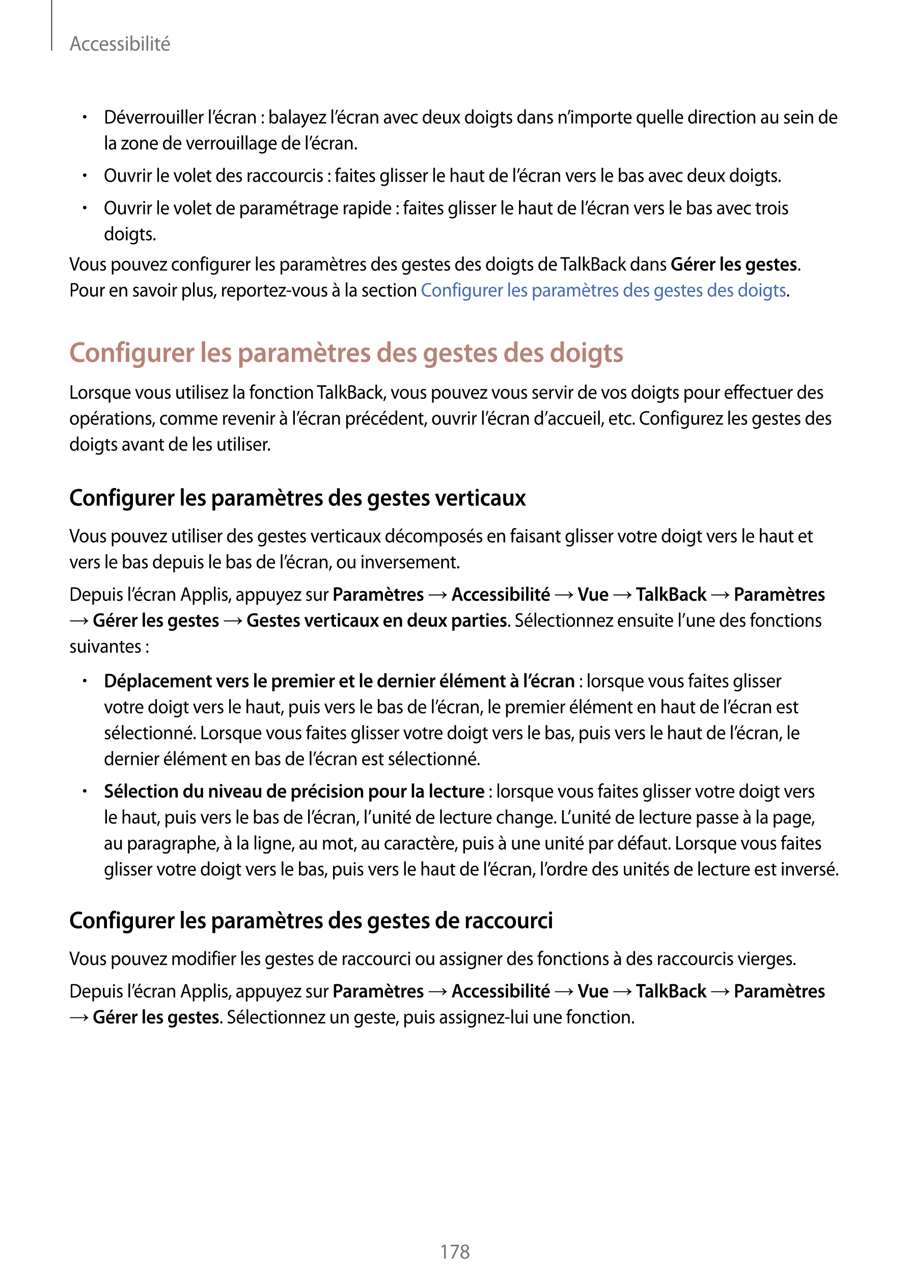 Accessibilité
•    Déverrouiller l’écran : balayez l’écran avec deux doigts dans n’importe quelle direction au sein de 
la zone 