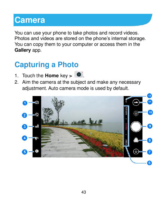 CameraYou can use your phone to take photos and record videos.Photos and videos are stored on the phone‟s internal storage.You c