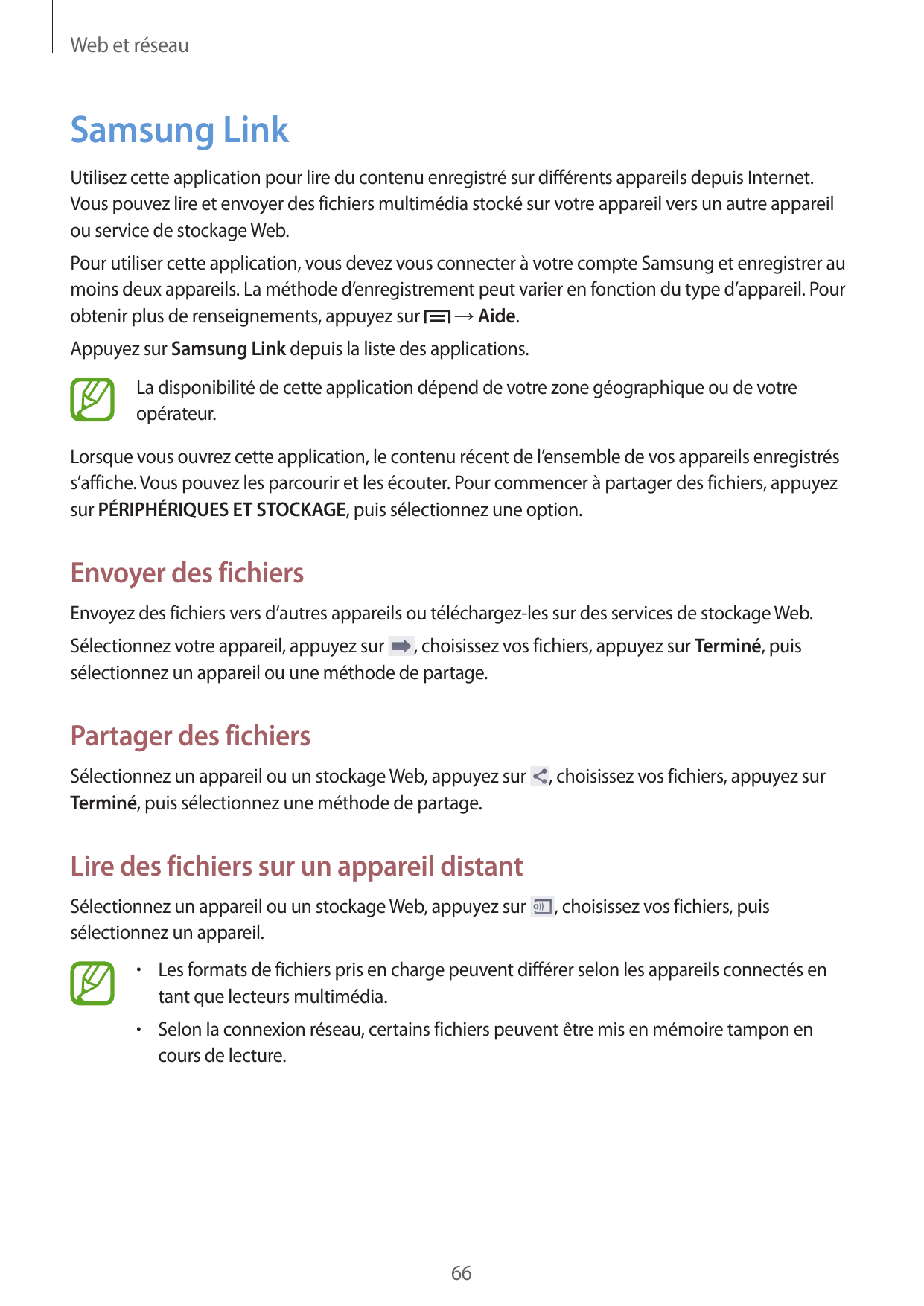 Web et réseauSamsung LinkUtilisez cette application pour lire du contenu enregistré sur différents appareils depuis Internet.Vou