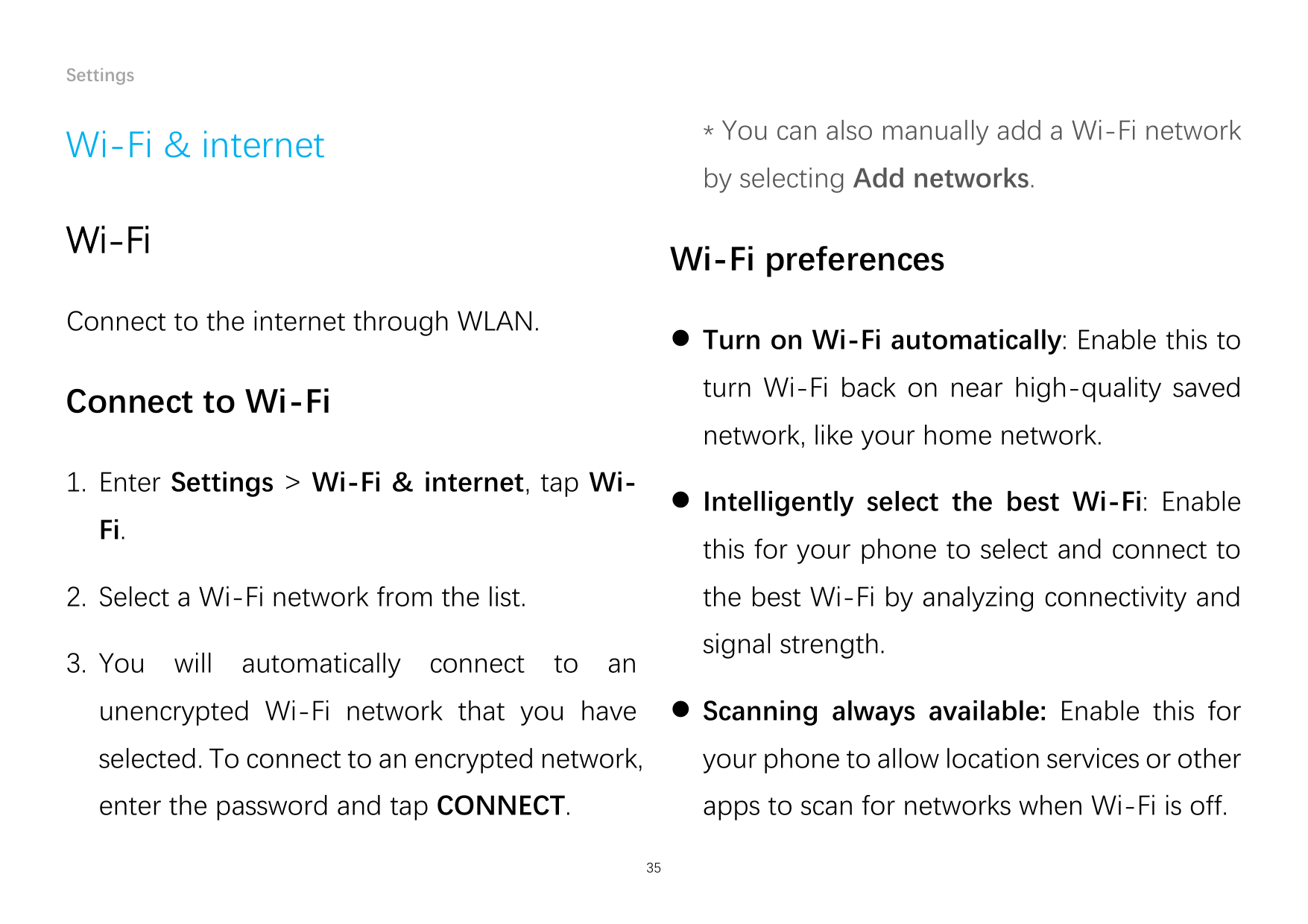 Settings* You can also manually add a Wi-Fi networkWi-Fi & internetby selecting Add networks.Wi-FiWi-Fi preferencesConnect to th