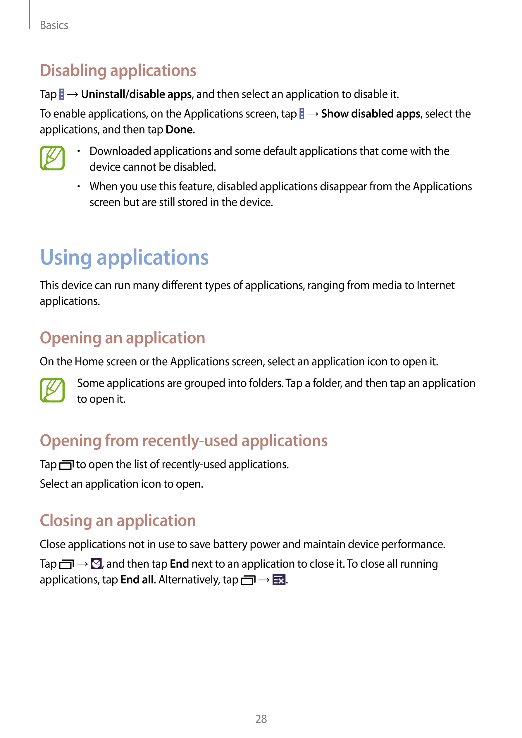 Basics
Disabling applications
Tap    →  Uninstall/disable apps, and then select an application to disable it.
To enable applicat