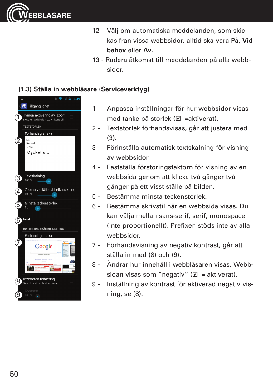WEBBLÄSARE12 - Välj om automatiska meddelanden, som skickas från vissa webbsidor, alltid ska vara På, Vidbehov eller Av.13 - Rad
