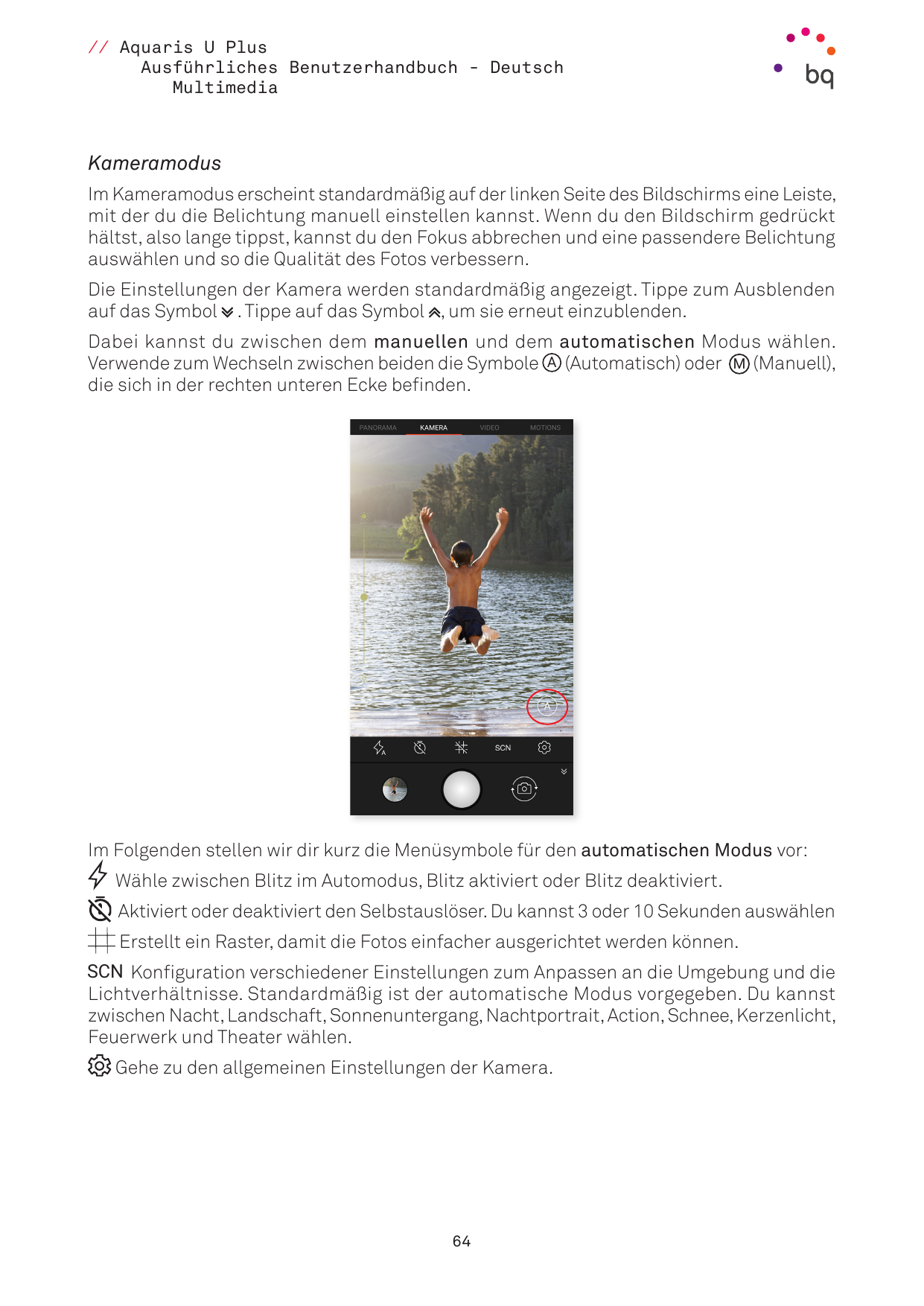 // Aquaris U PlusAusführliches Benutzerhandbuch - DeutschMultimediaKameramodusIm Kameramodus erscheint standardmäßig auf der lin